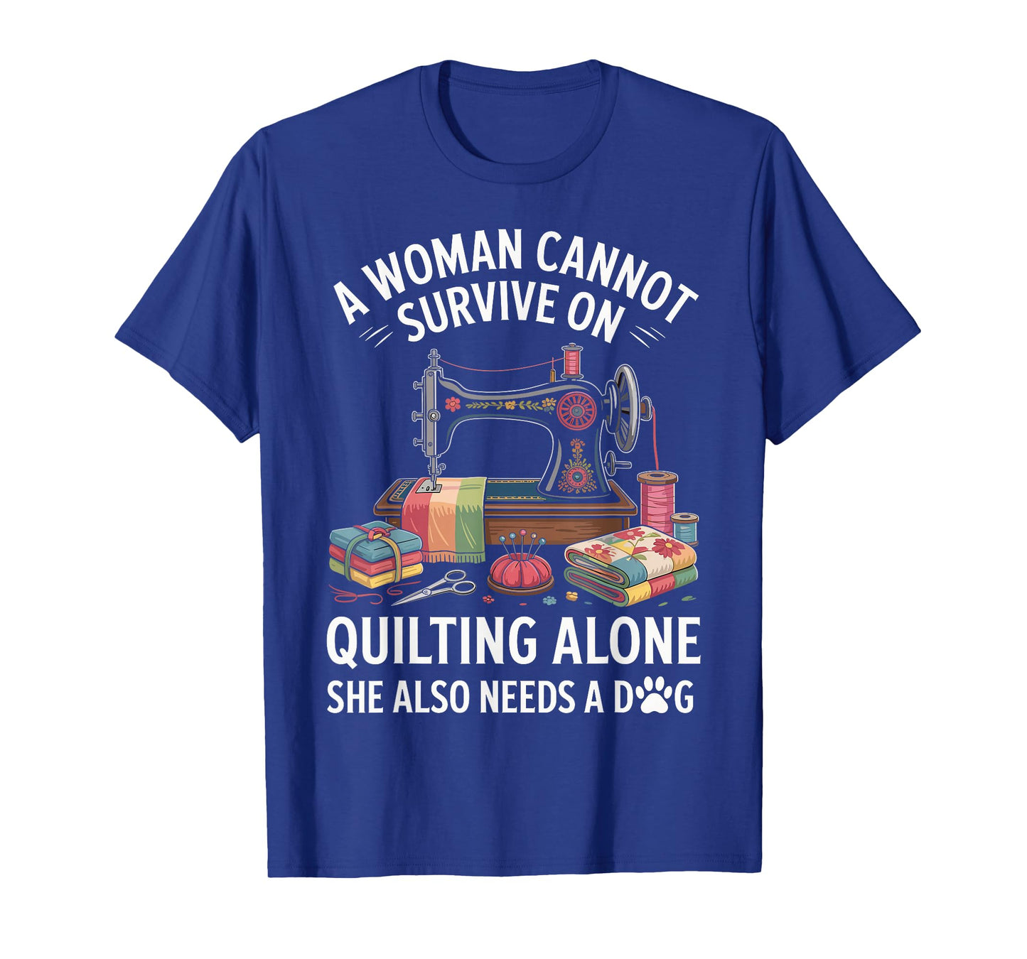 Quilting And Dogs Quilter Funny Quilting Quilt T-Shirt