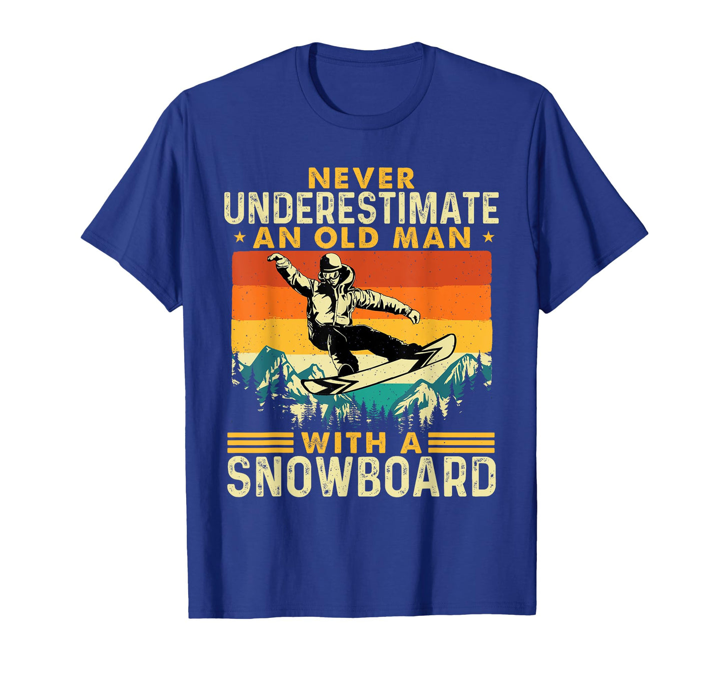 Never Underestimate An Old Man - Snowboarding Snowboarder T-Shirt