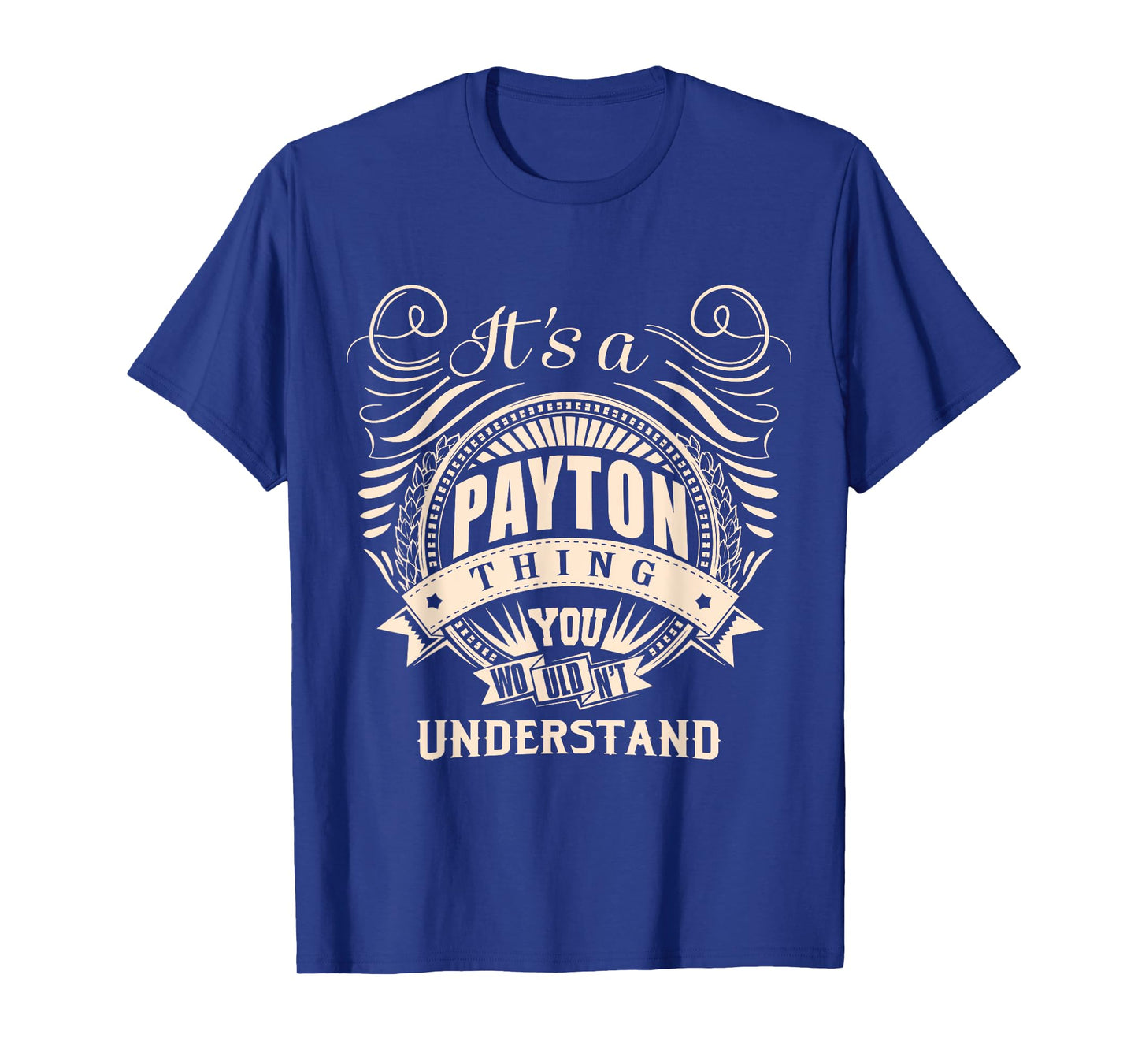 It's a PAYTON thing you wouldn't understand Gifts T-Shirt