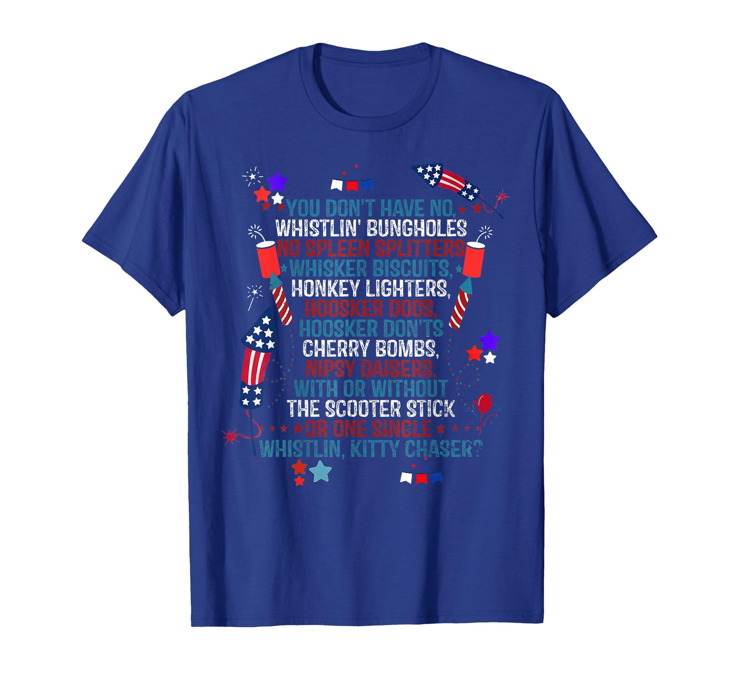 You Don’t Have No Whistlin' Bungholes Funny July 4th of July T-Shirt