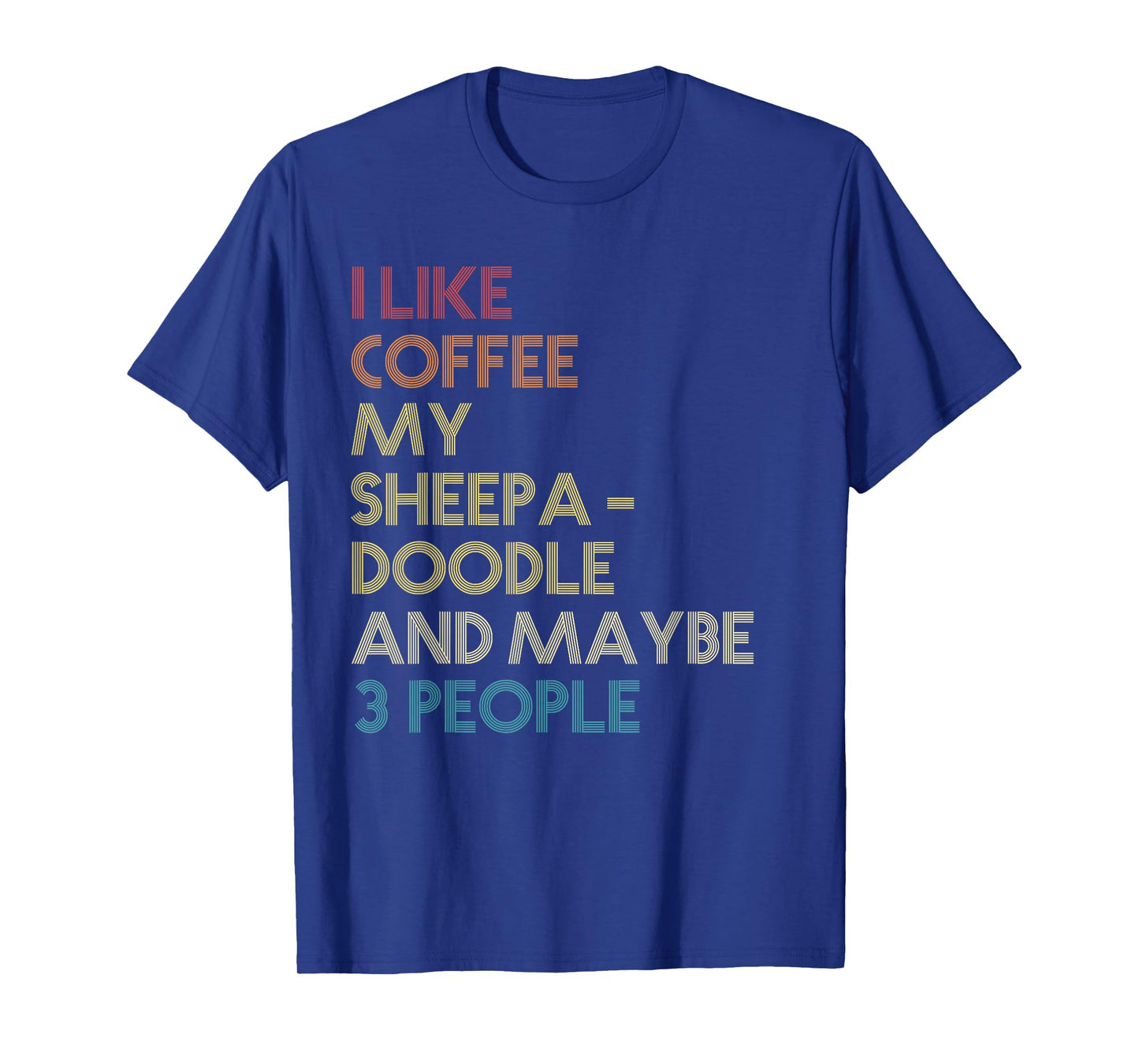 Sheepadoodle Dog Owner Coffee Lover Quote Vintage Retro T-Shirt