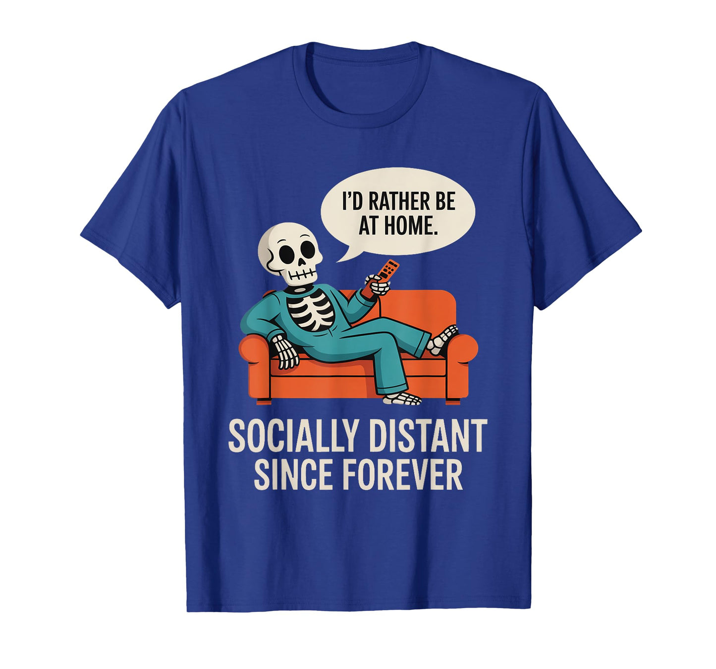 Rather Be Home Funny Sarcastic Skeleton Halloween T-Shirt