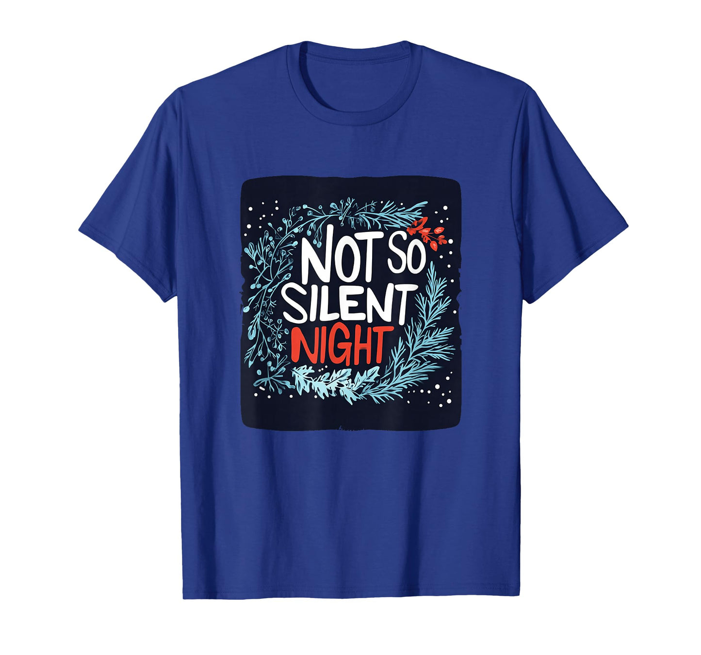 Awesome Not so Silent Night Speech for Hot Christmas T-Shirt