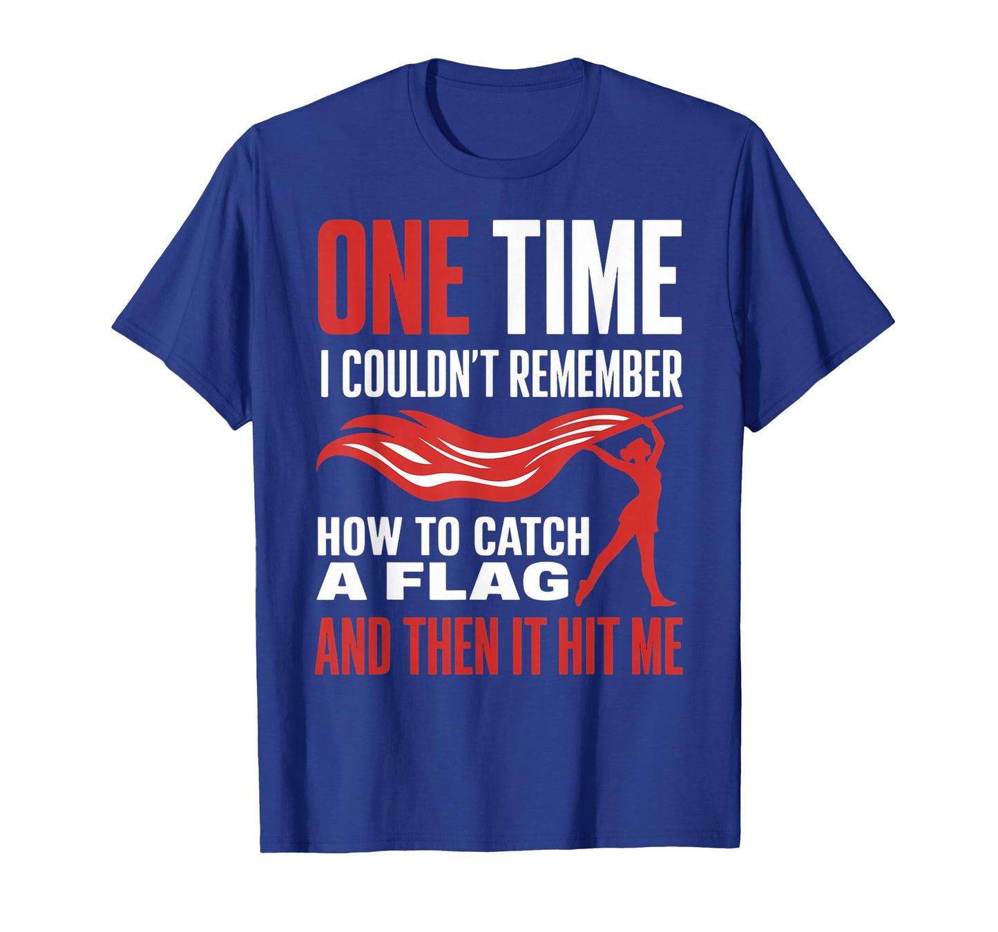 How To Catch A Flag Marching Band Flag Twirling Colorguard T-Shirt
