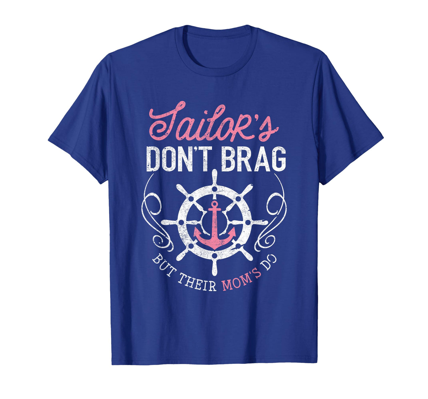 Proud Sailor Mom Shirt Don't Brag But Their Moms Do Funny T-Shirt