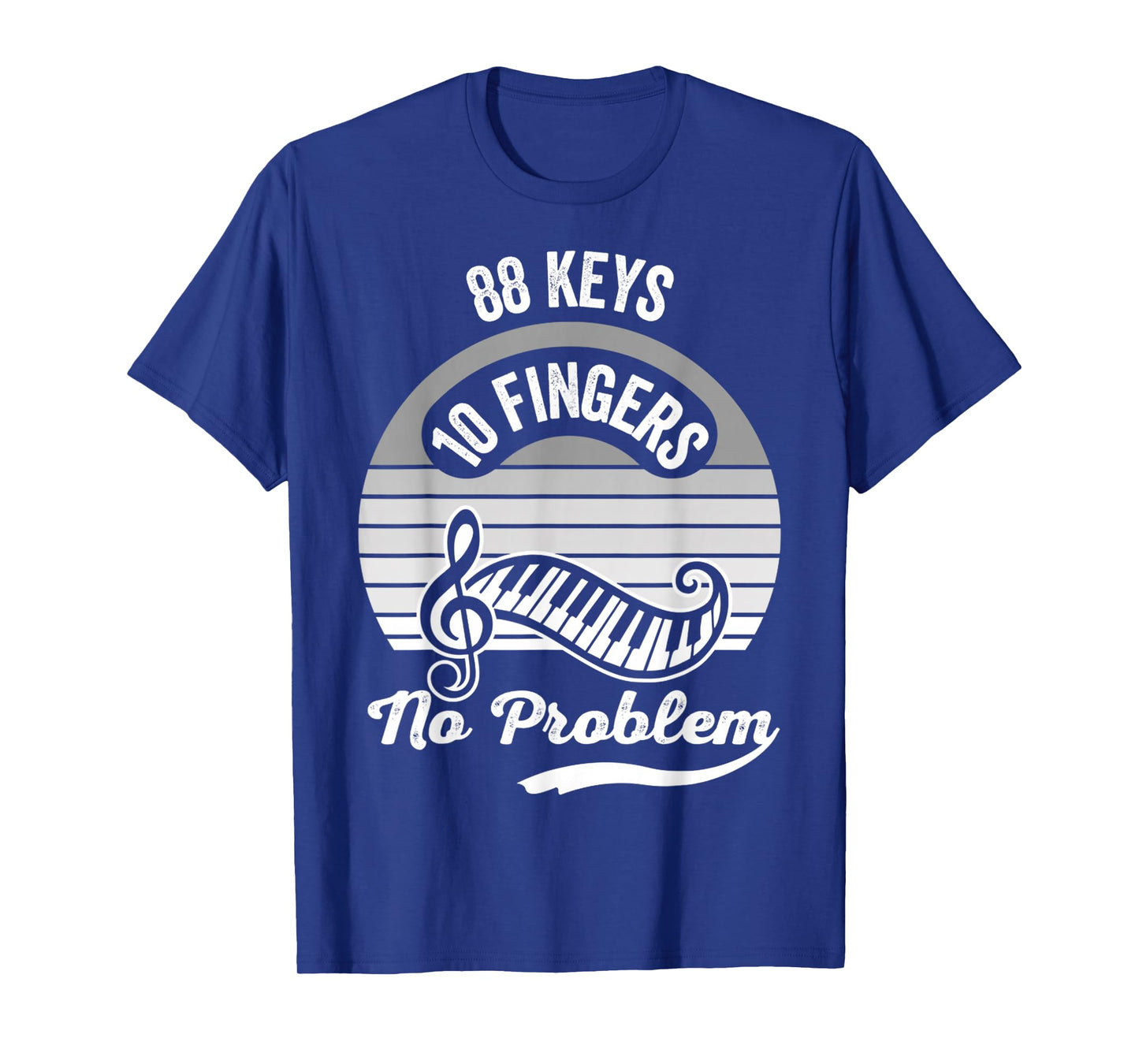 88 Keys 10 Fingers No Problem Music T-Shirt