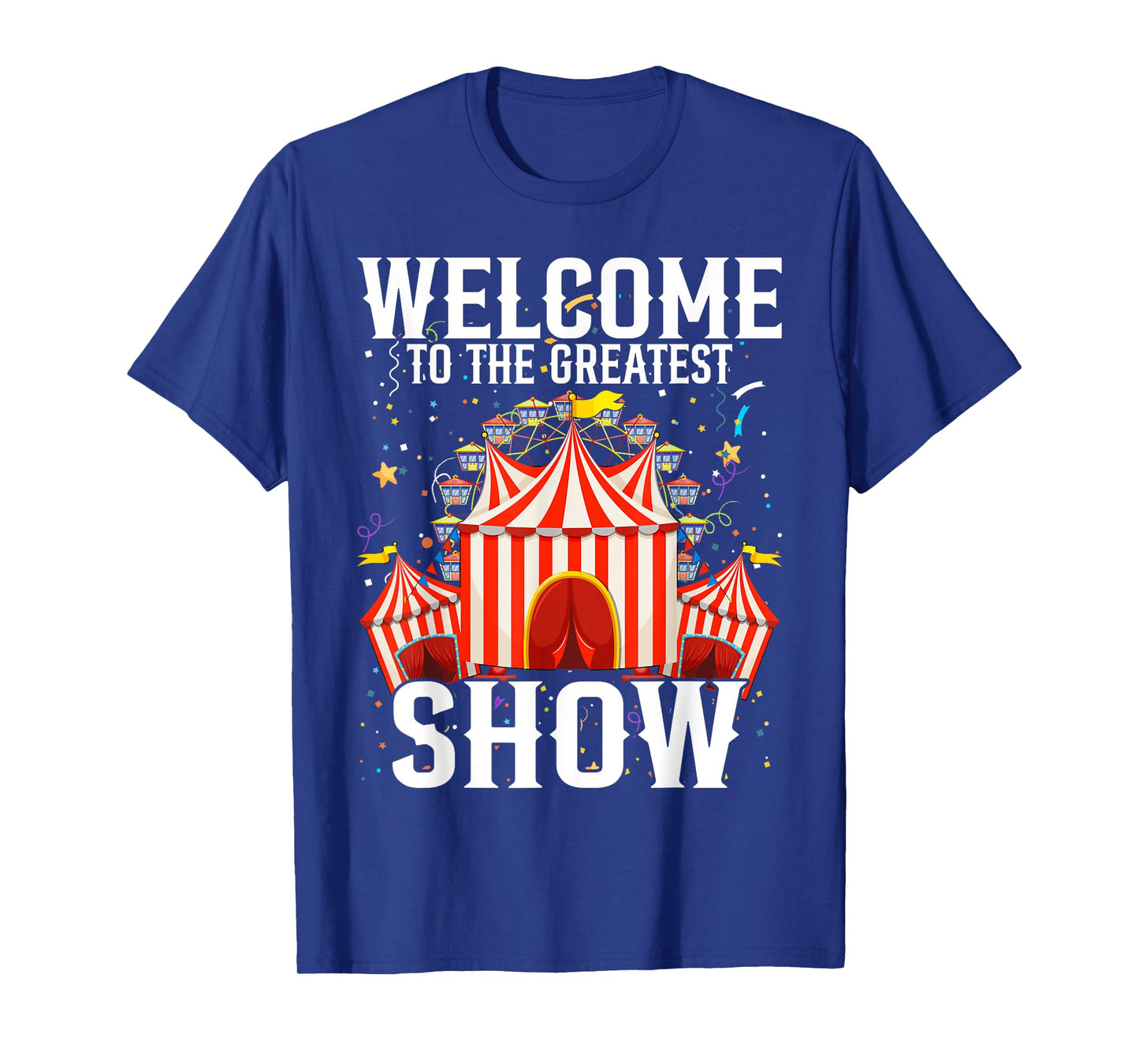 Circus Staff Welcome to the Greatest Show Carnival Birthday T-Shirt