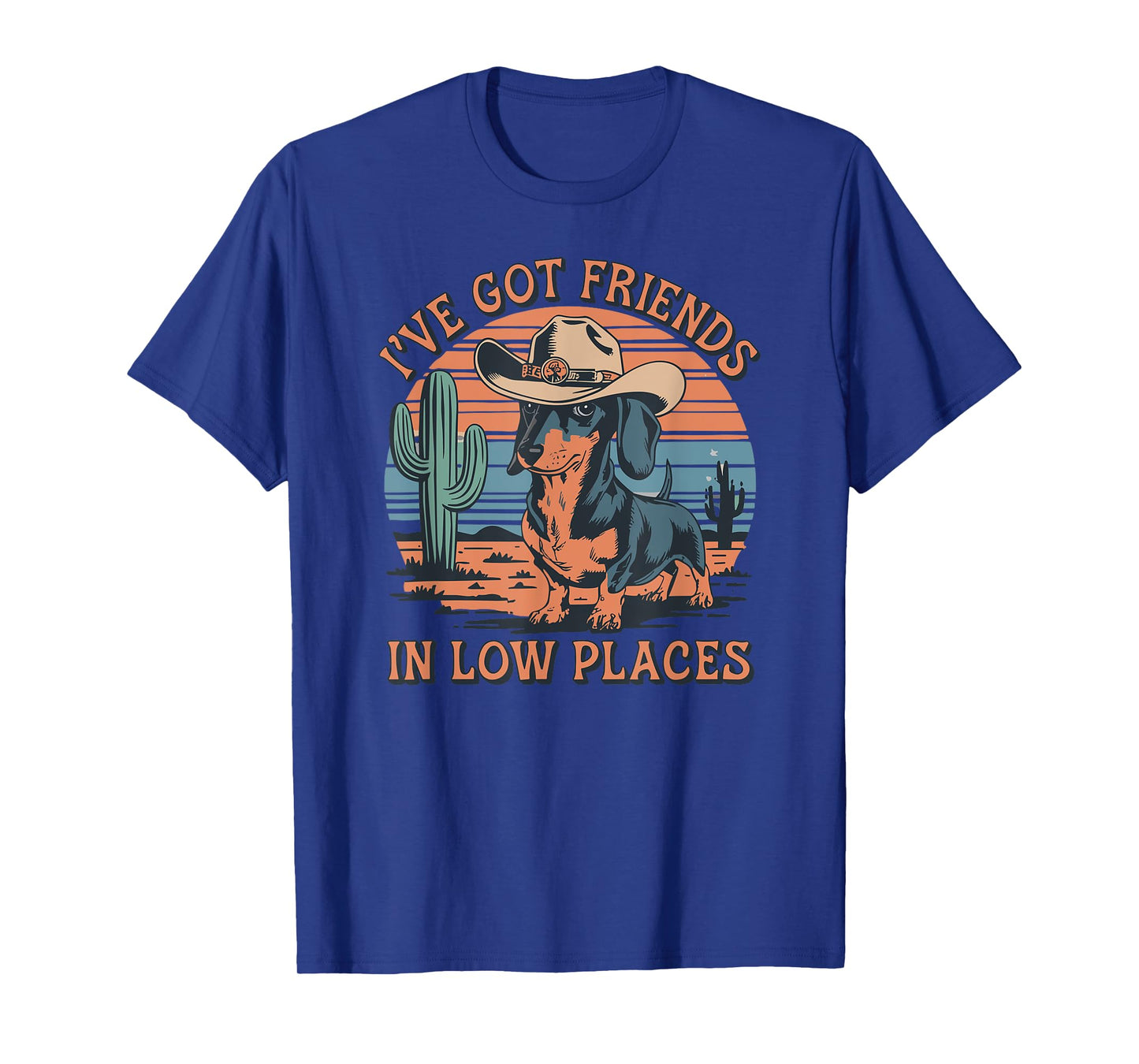 I've Got Friends In Low Places funny Dachshund Wiener Dog T-Shirt for Men Women