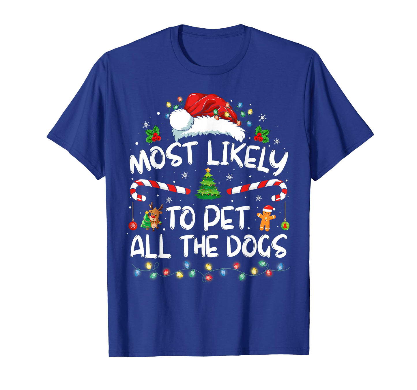 Most Likely To Pet All The Dogs Funny Christmas Dog Lovers T-Shirt