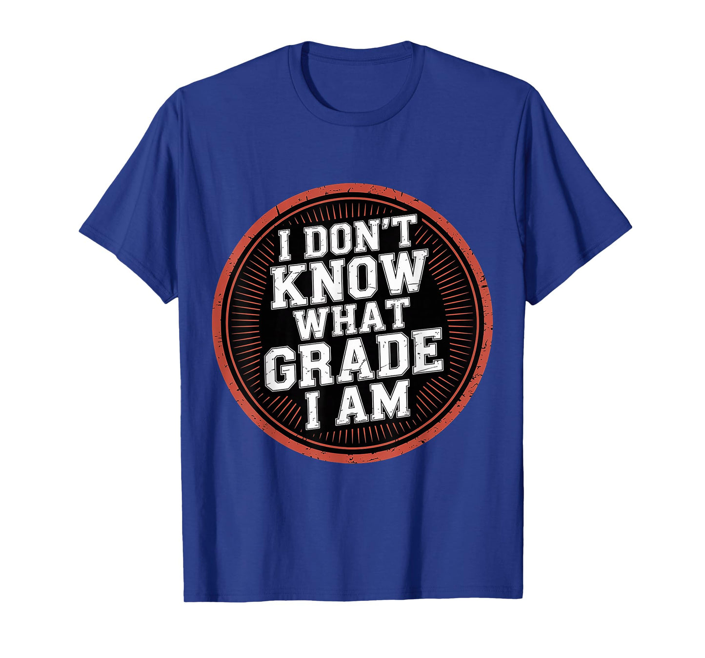 I Don't Know What Grade I Am Homeschool Student - T-Shirt