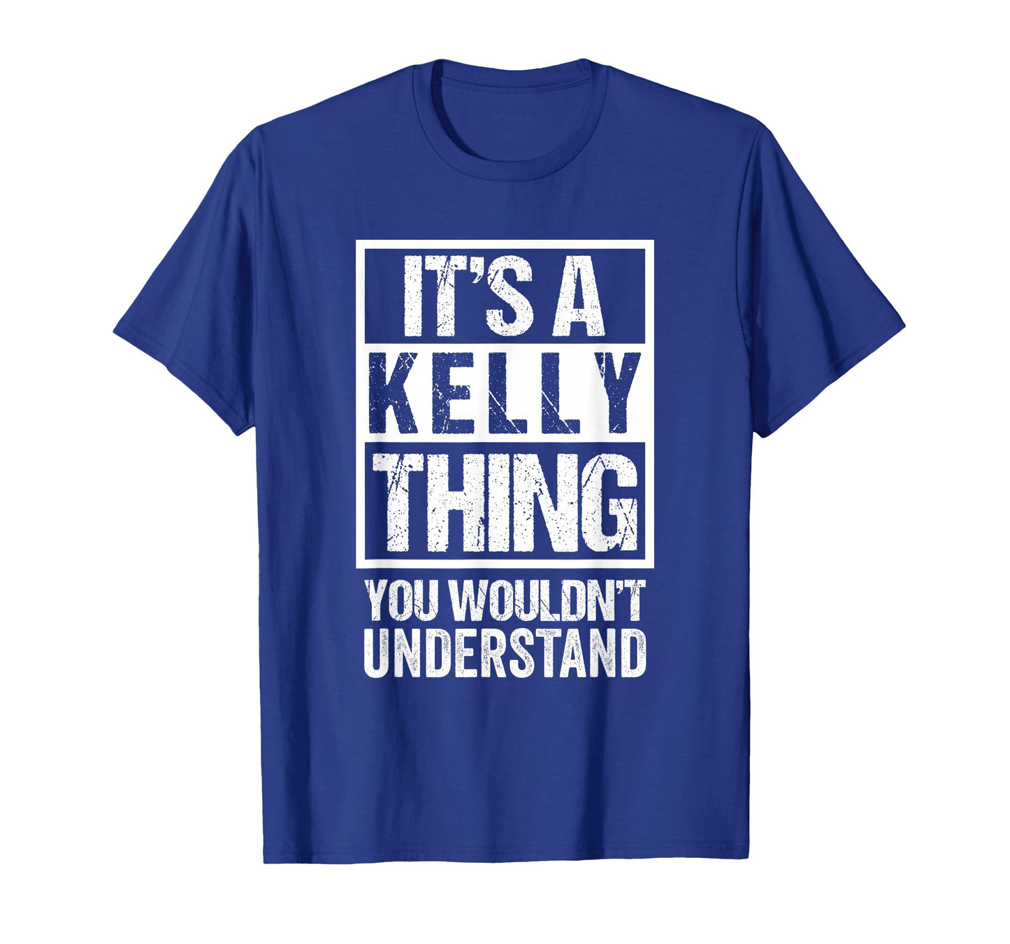 It's A Kelly Thing You Wouldn't Understand - First Name T-Shirt