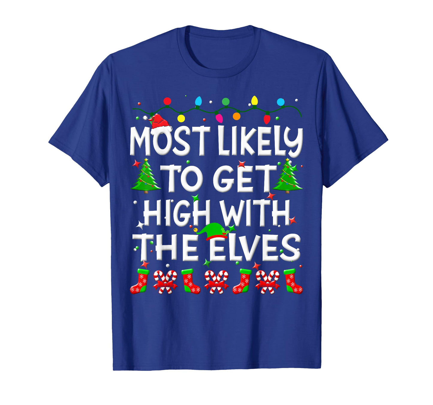 Most Likely To Get High With The Elves Christmas Family Joy T-Shirt