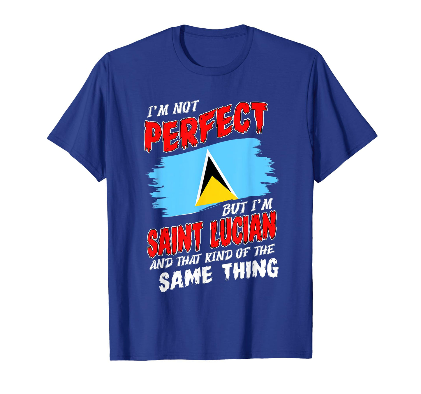I'm Not Perfect But I'm Saint Lucian Flag Saint Lucia T-Shirt