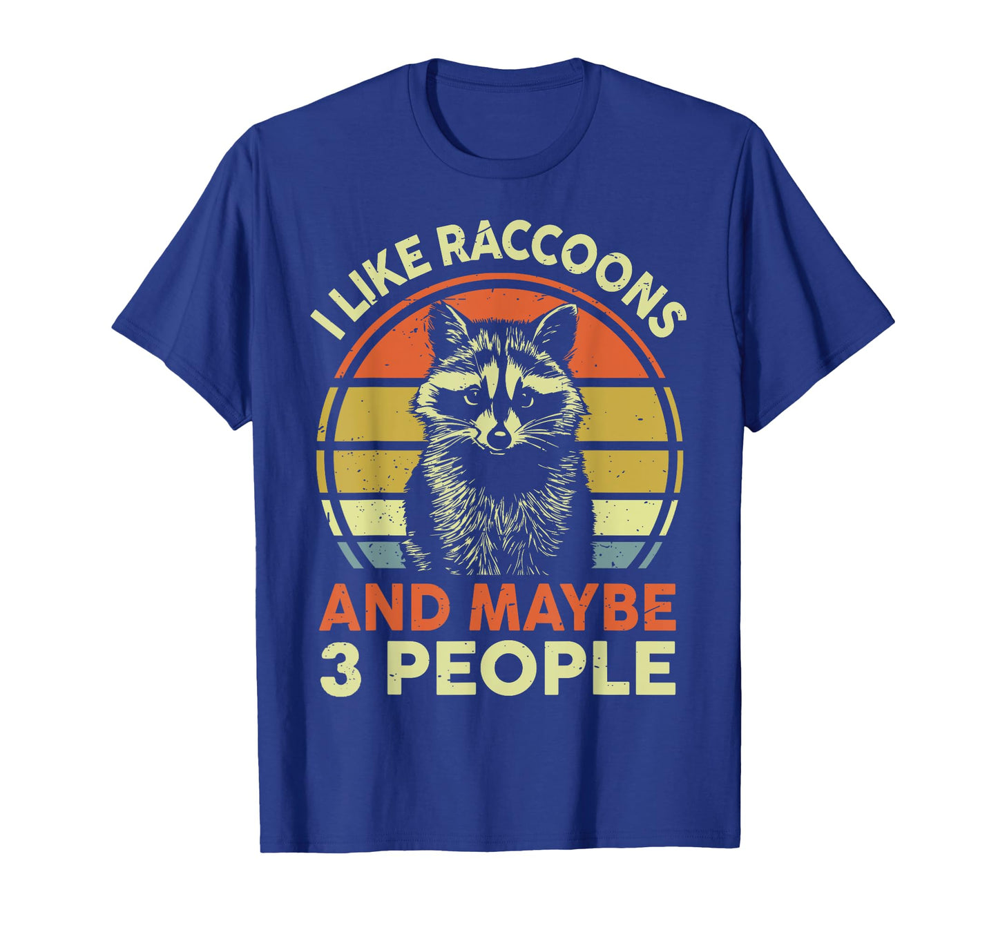 Funny I Like Raccoons & Maybe 3 People Men Women Vintage T-Shirt