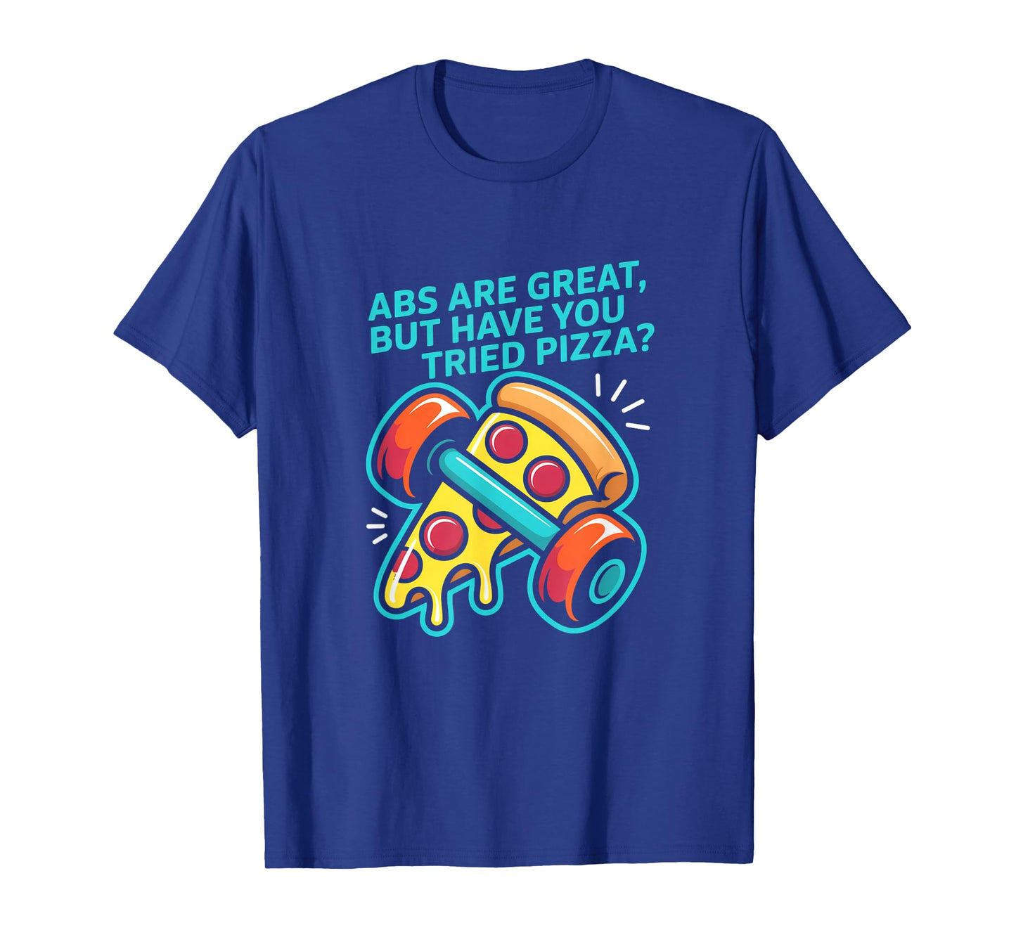 Abs are Great Fitness Funny Workout Gym for Men Women T-Shirt