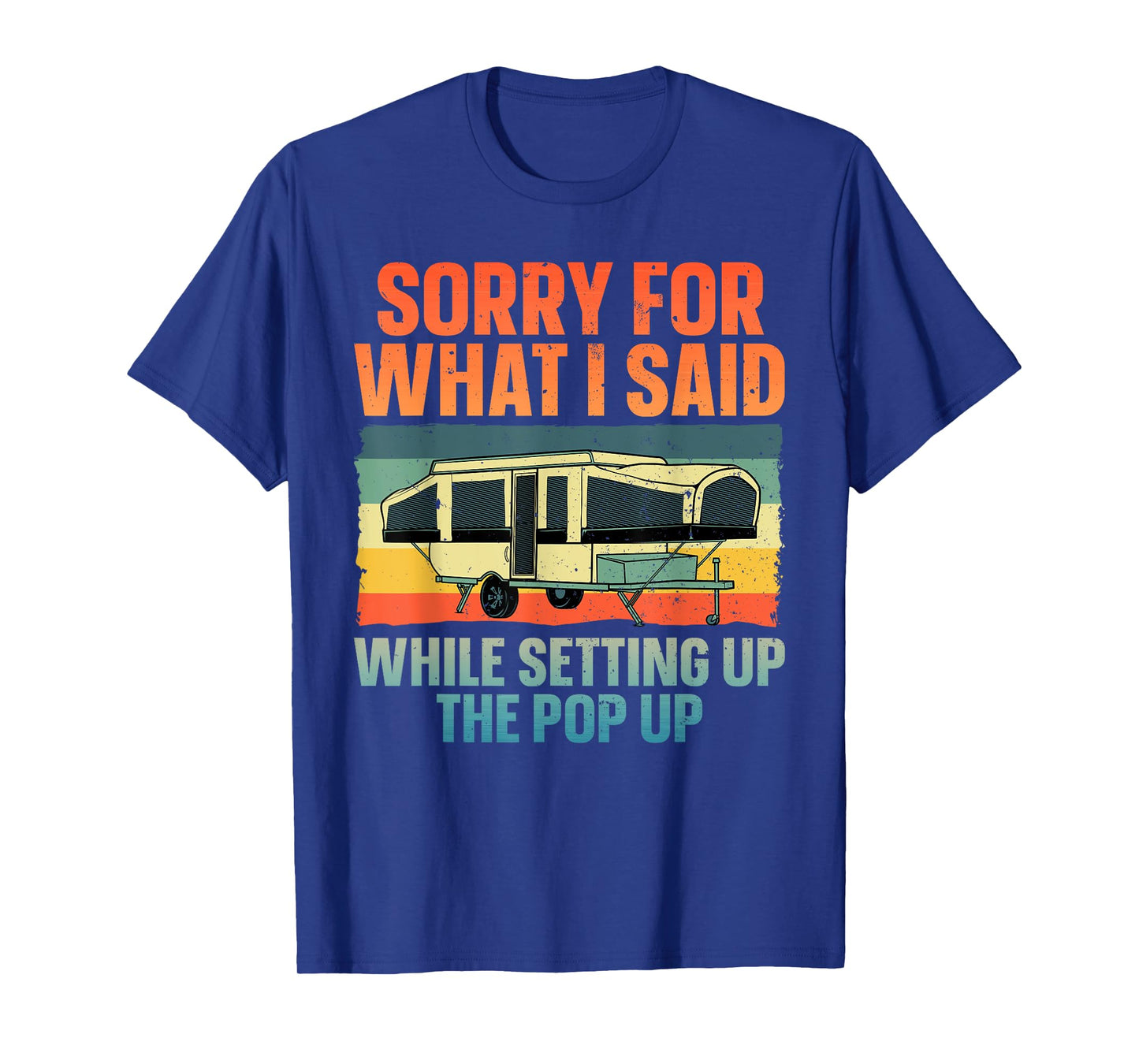 Funny Pop Up Camper Art For Men Women Pop Up Camping Lovers T-Shirt
