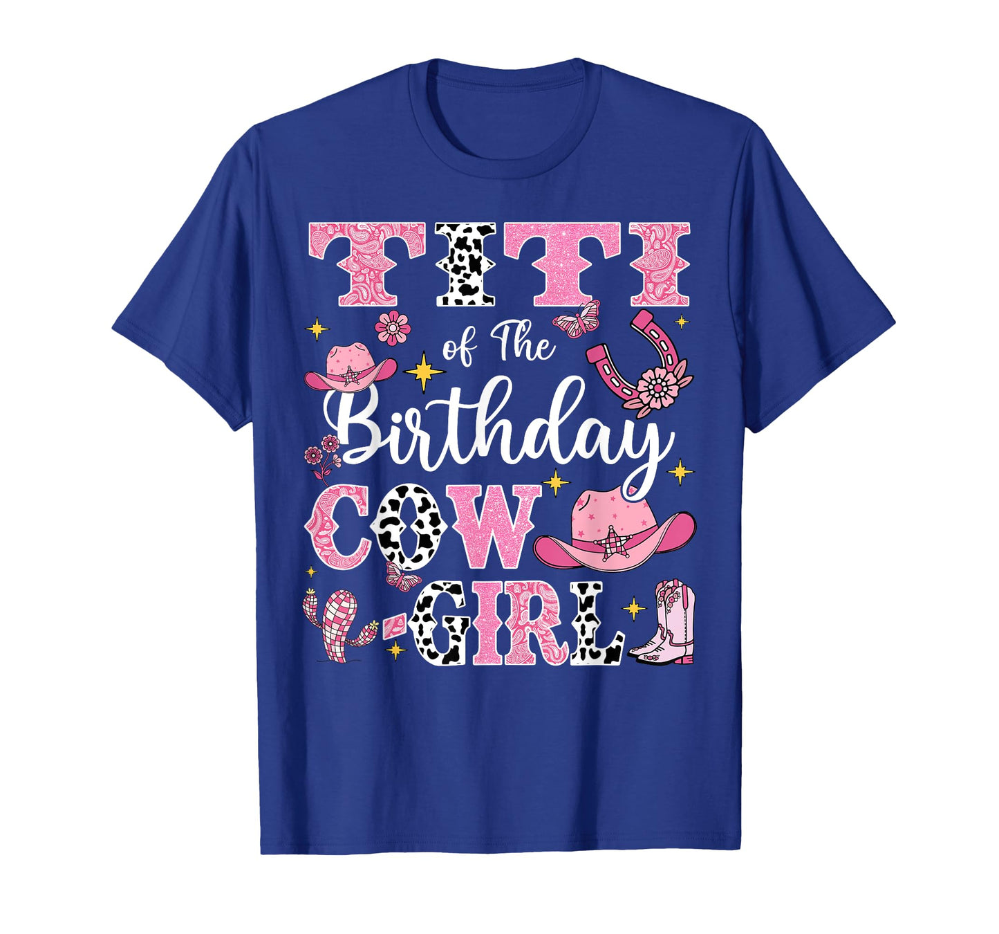 Titi Of The Birthday Cow-Girl Rodeo Cow Girl Birthday T-Shirt