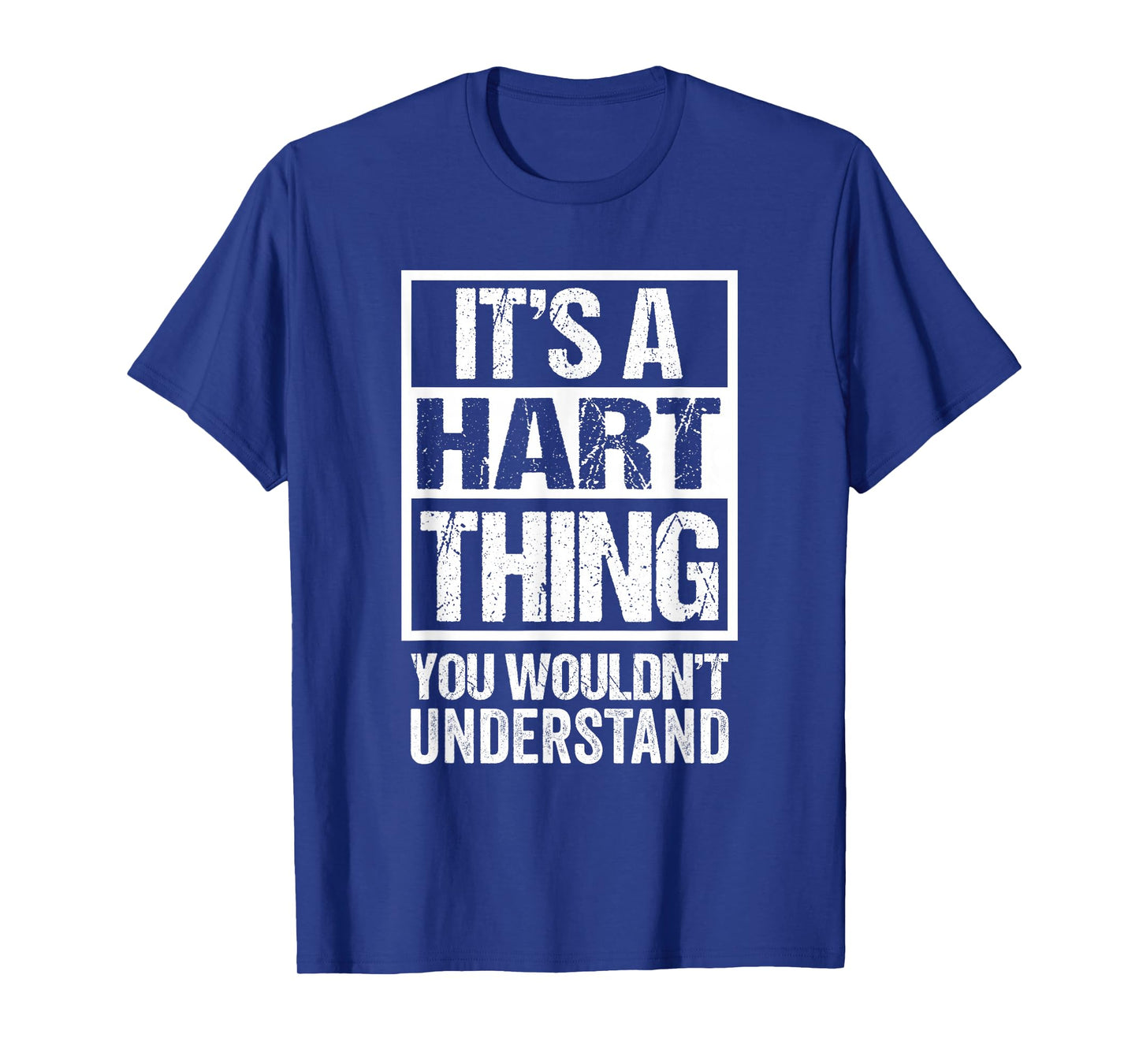 It's A Hart Thing You Wouldn't Understand Surname Last Name T-Shirt