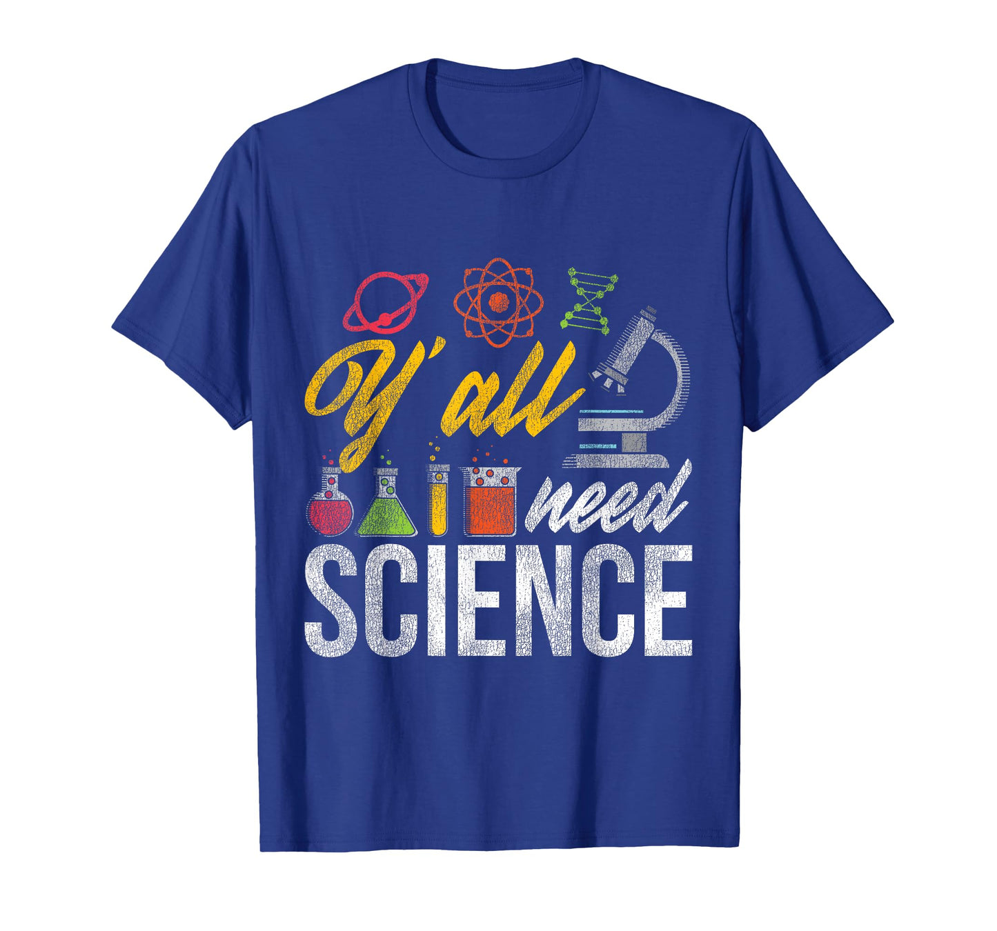 Yall Need Science Quote Science T-Shirt
