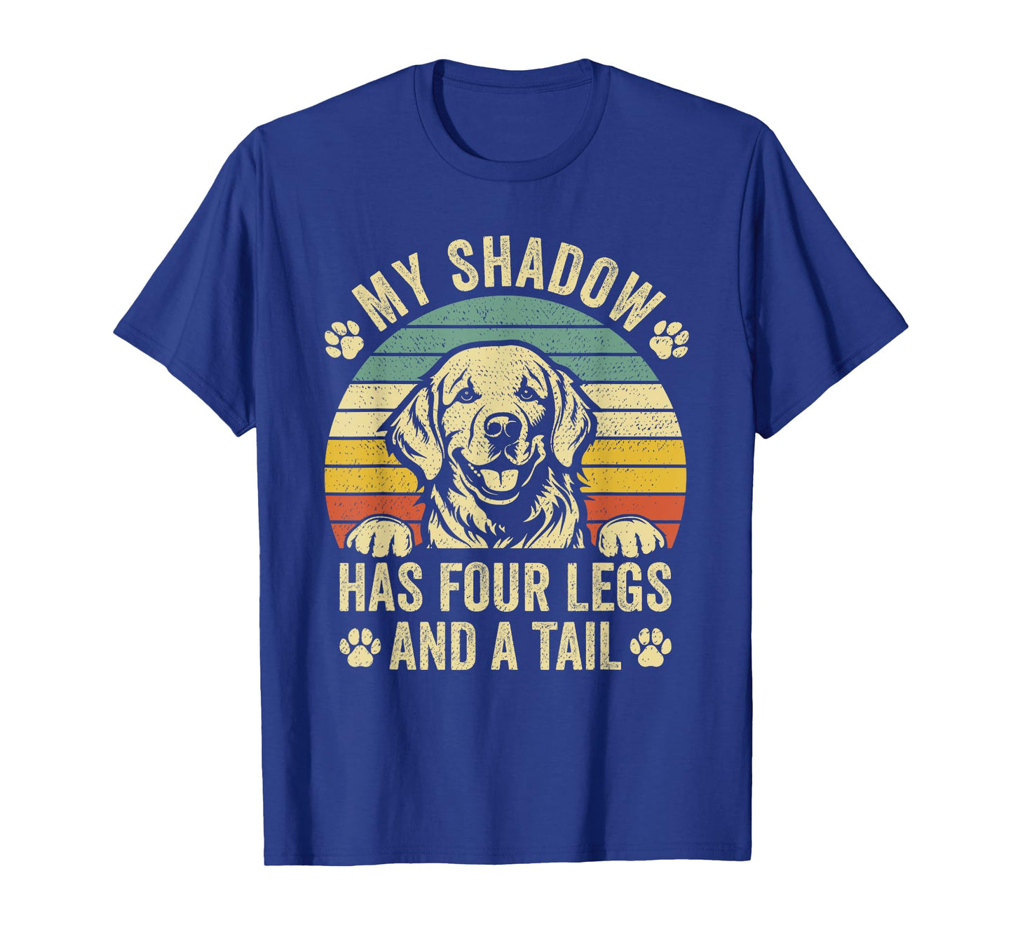 My Shadow Has Four Legs And A Tail Puppy Lover Dog Owner T-Shirt