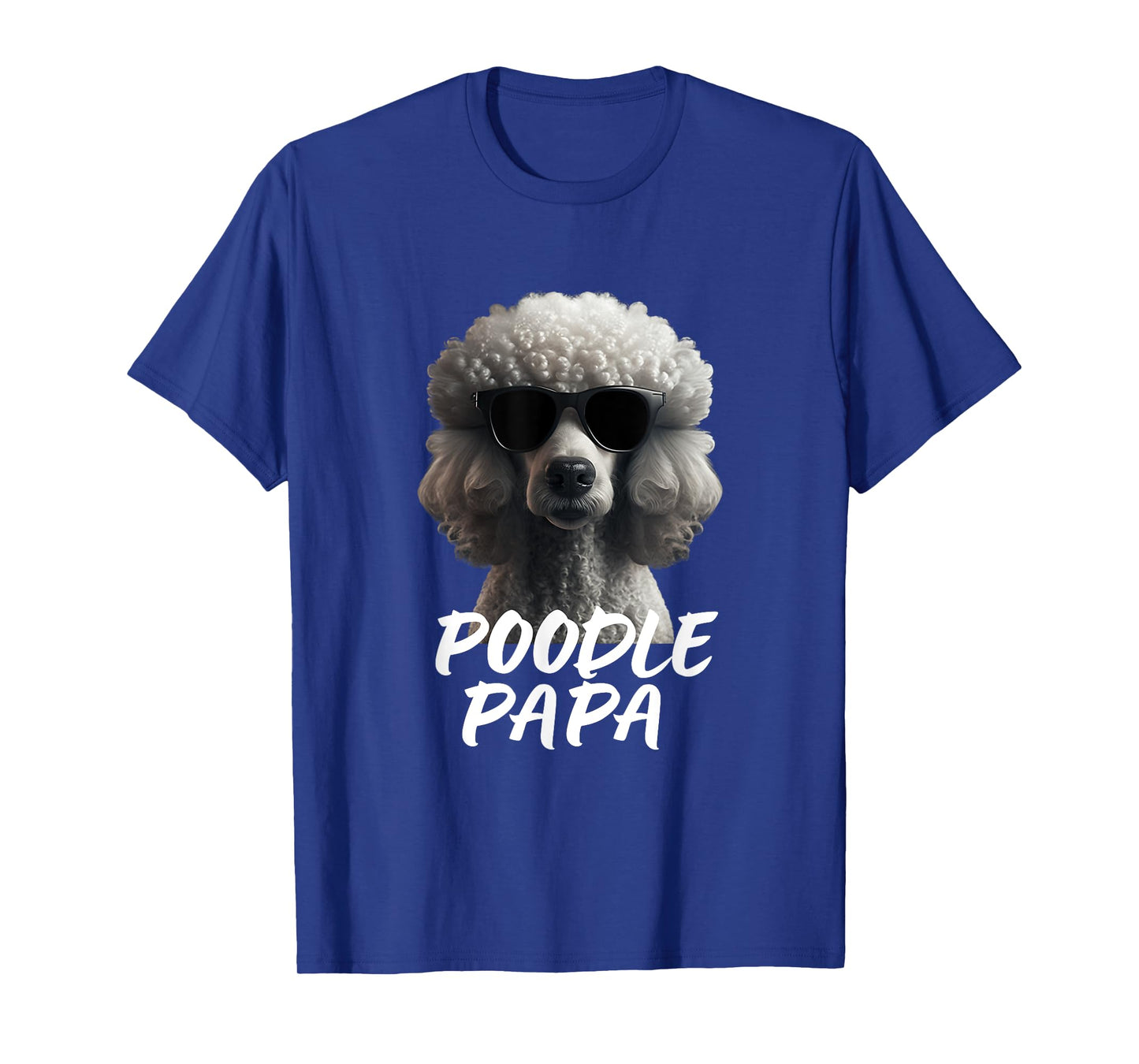 Cool Poodle with Sunglasses Portrait Dad Dad Poodle Papa T-Shirt