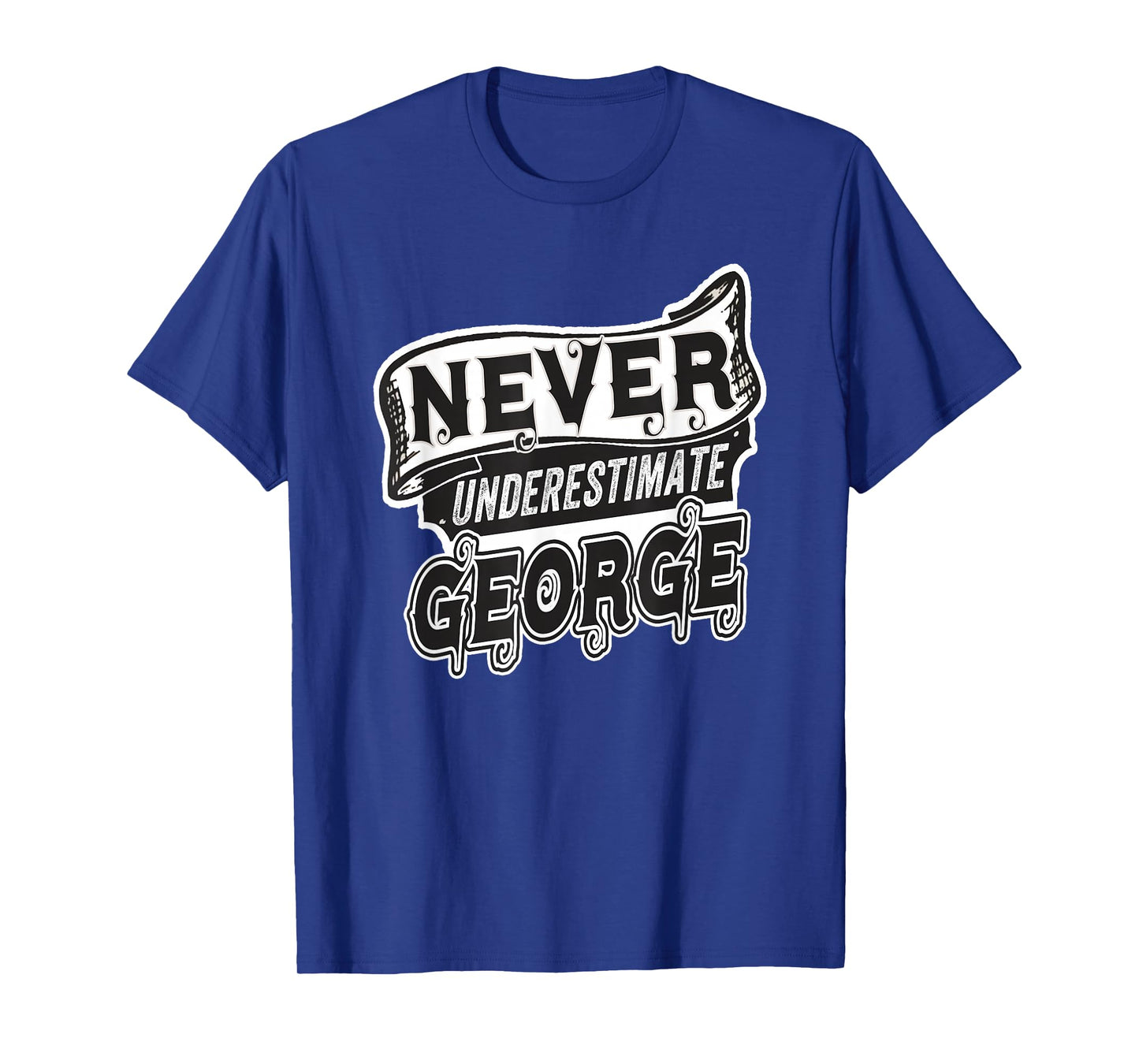 George Name Never Underestimate George Funny George T-Shirt