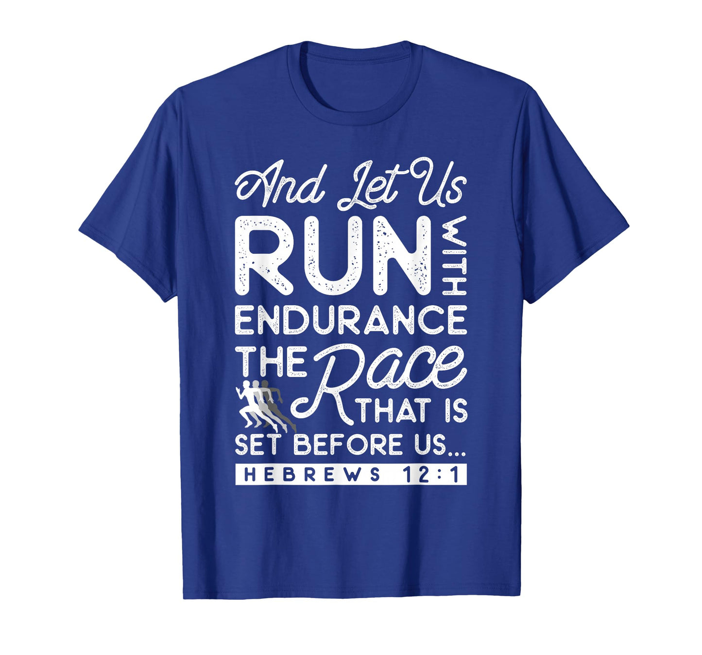 And Let Run With Endurance The Race That Is Set Before Us T-Shirt
