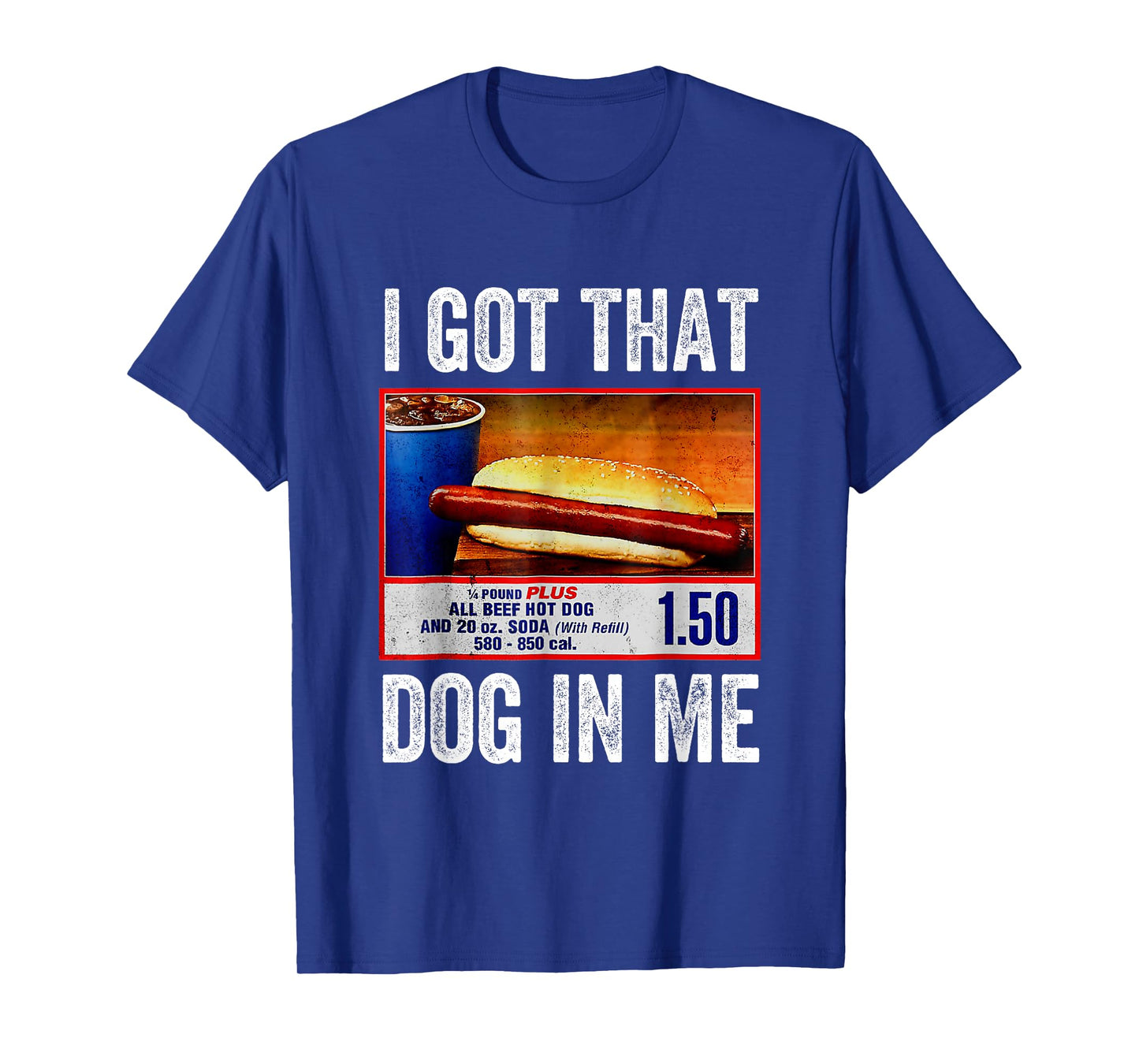 I Got That Dog in Me Funny Hotdog Meme Viral Quote T-Shirt