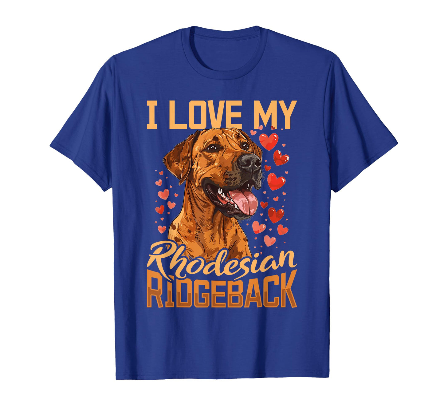 Rhodesian Ridgeback Dog Breed I Love my Rhodesian Ridgeback T-Shirt