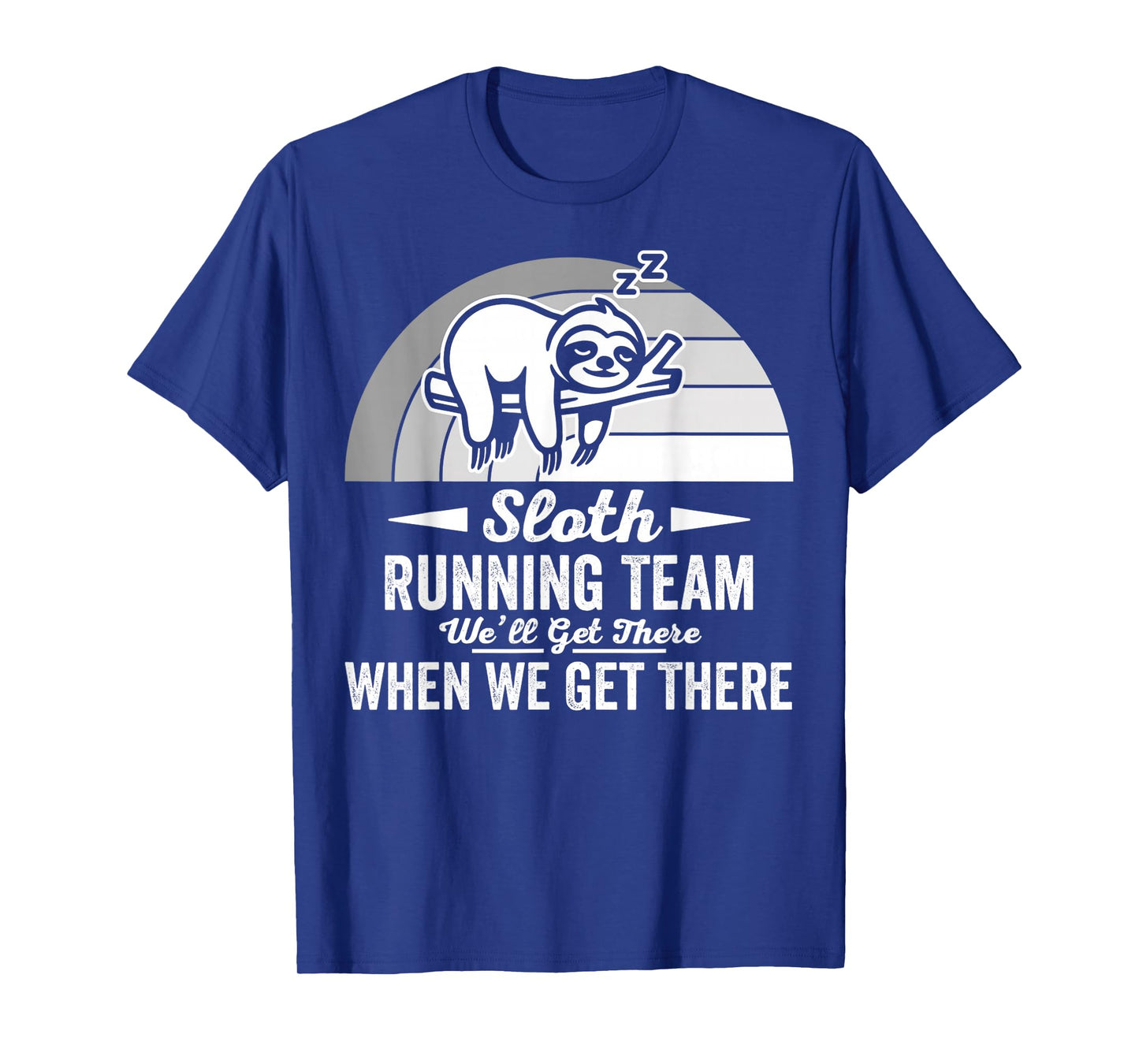 Sloth Running Team We'll Get There T-Shirt