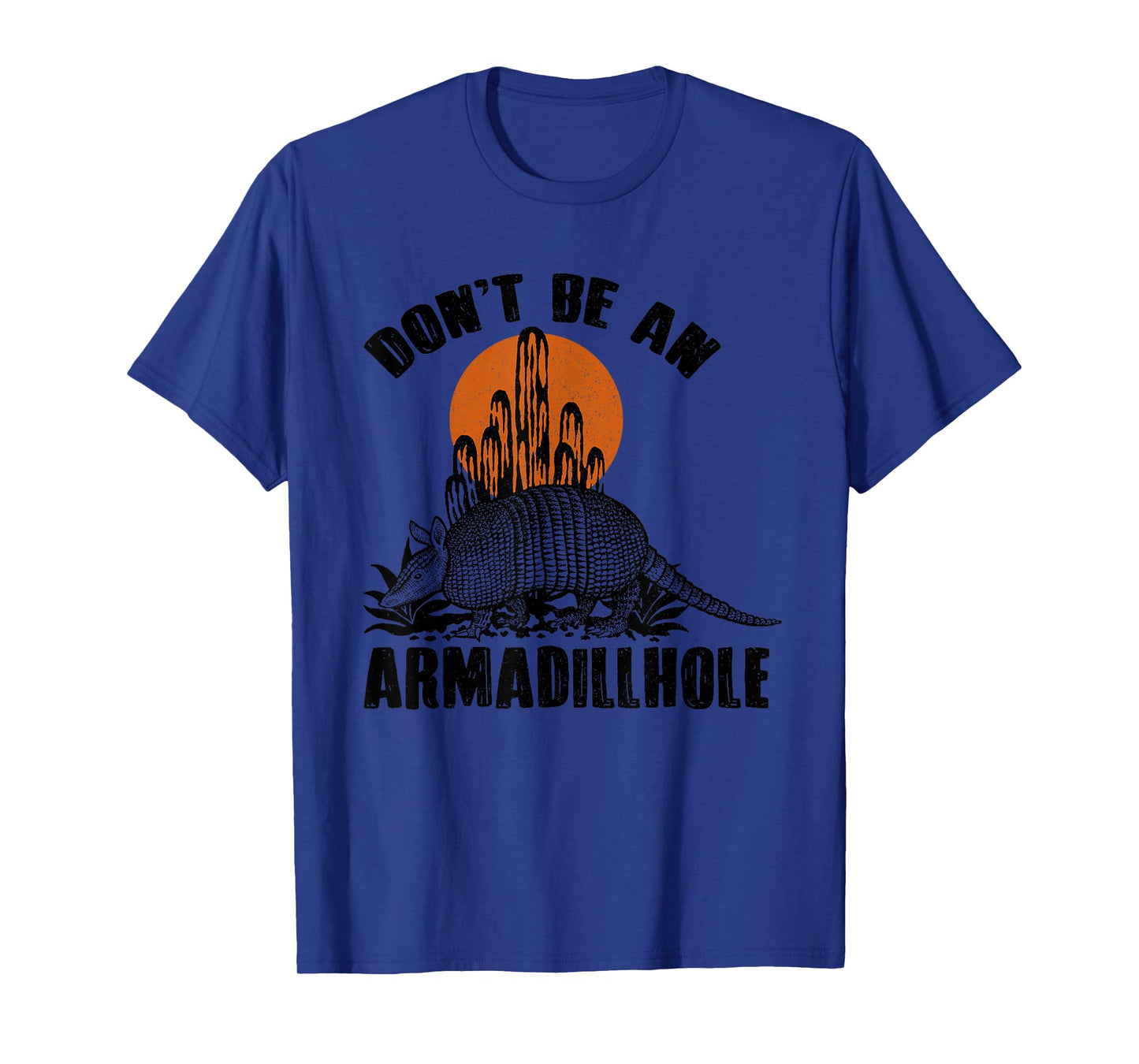 Don't Be An Armadillhole Armadillo, Western Cowgirl Cowboy T-Shirt