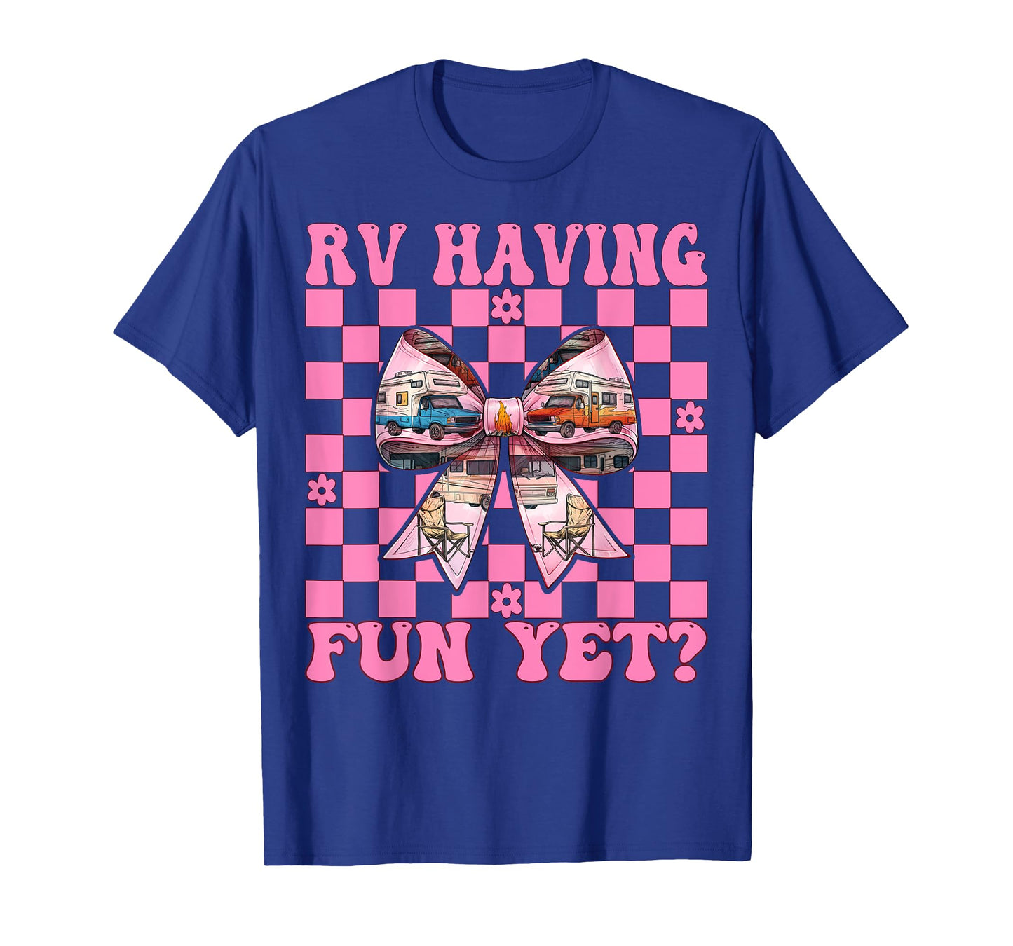 RV Having Fun Yet? RV Camping Camper Motorhome Girl Mom T-Shirt