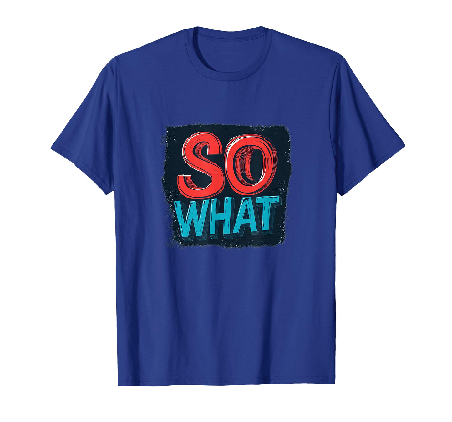 Funny So What Statement Costume T-Shirt