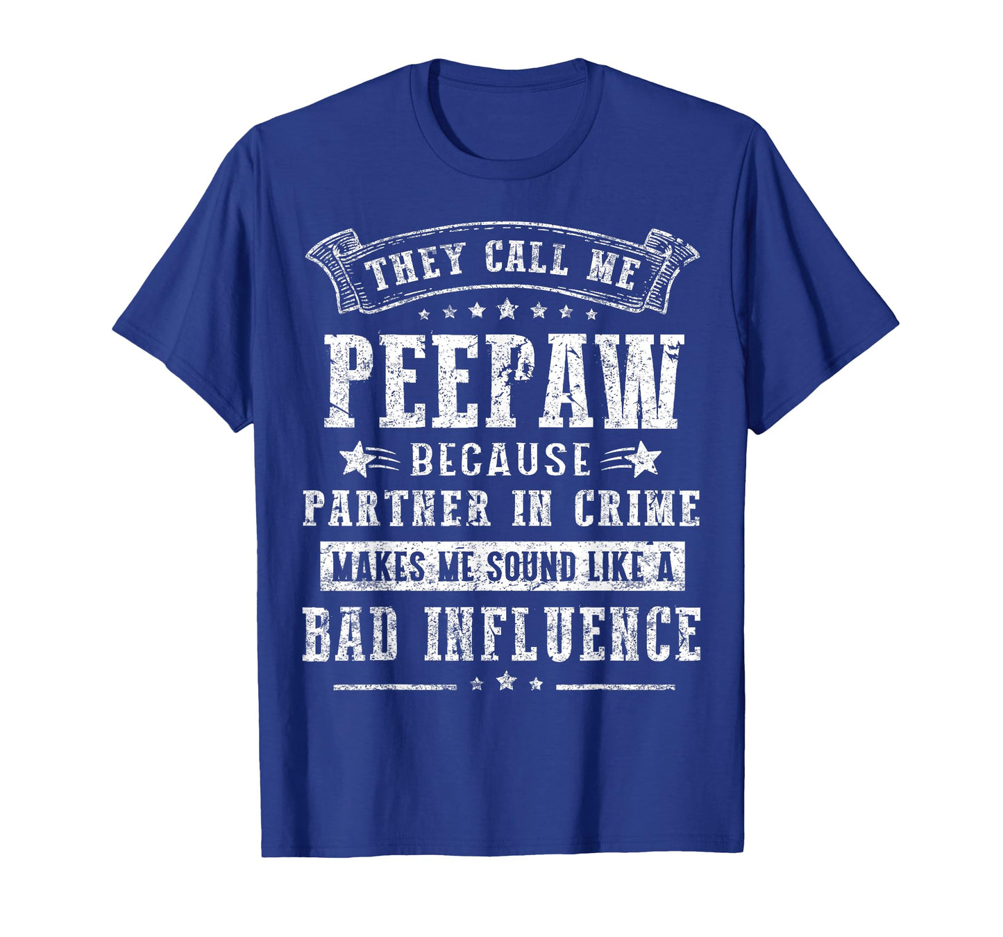They Call Me Peepaw Because Partner In Crime Fathers Day T-Shirt