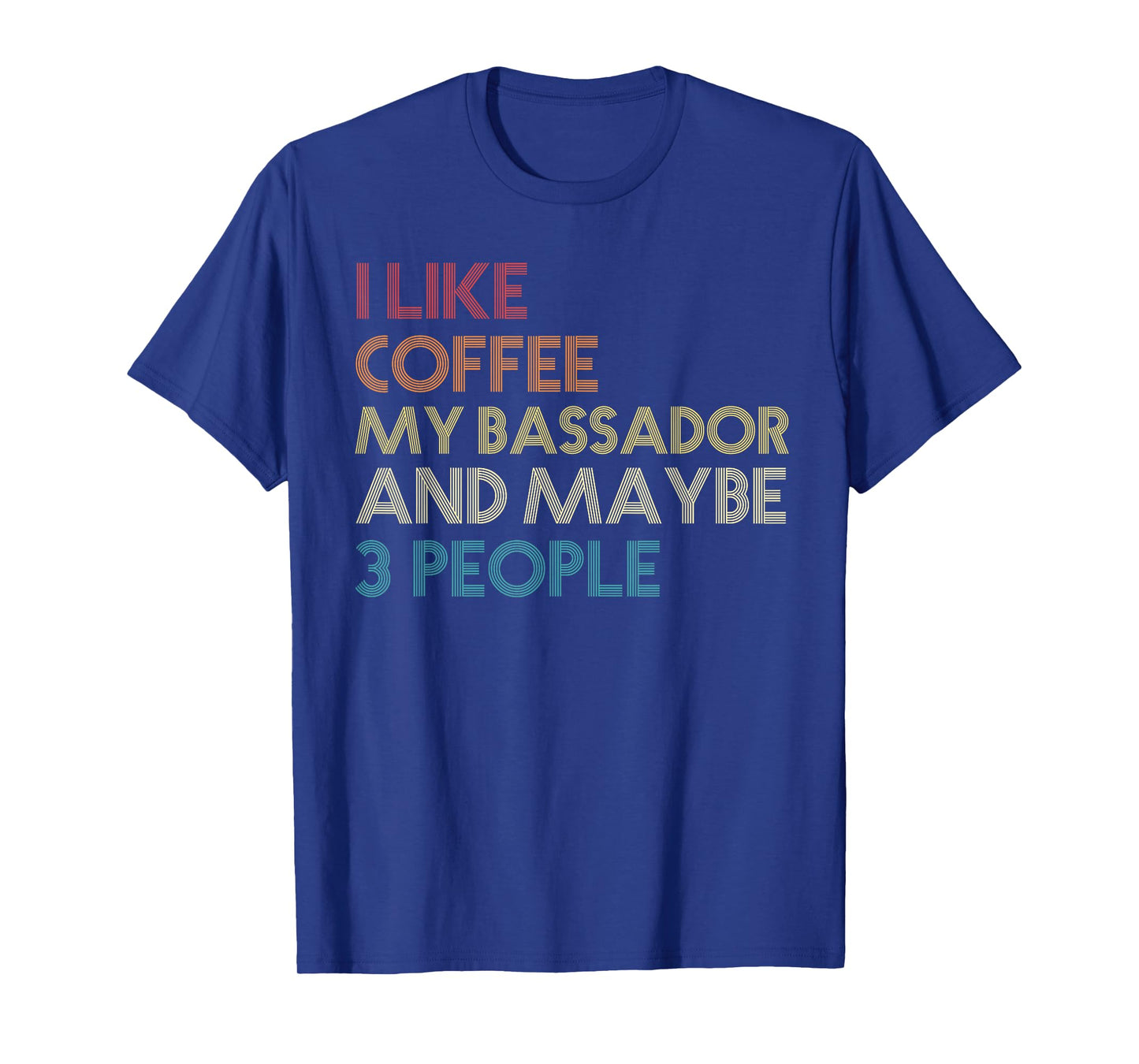 Bassador Dog Owner Coffee Lovers Quote Gift Vintage Retro T-Shirt