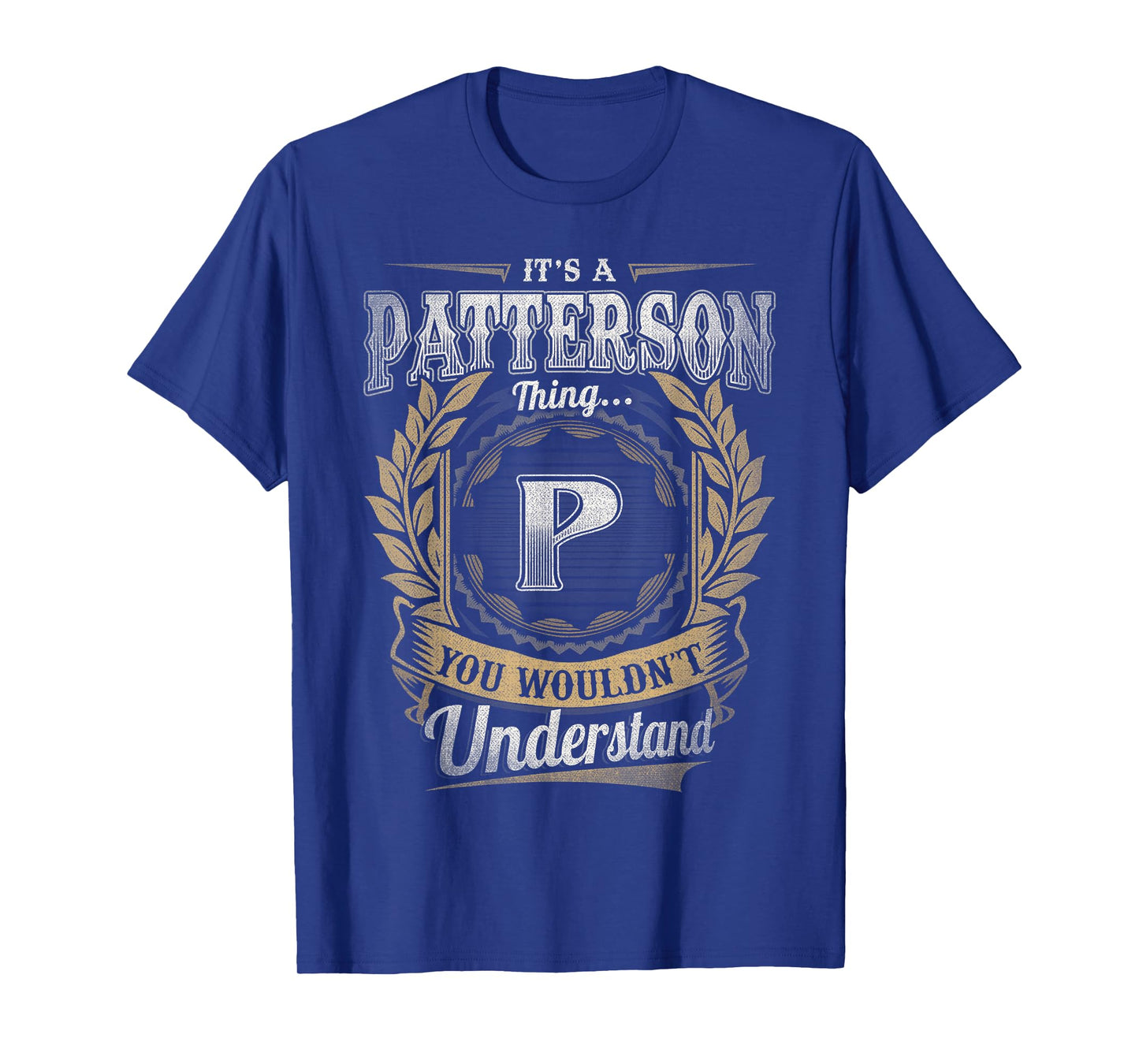 Patterson Last Name Shirt It's A Patterson Thing T-Shirt