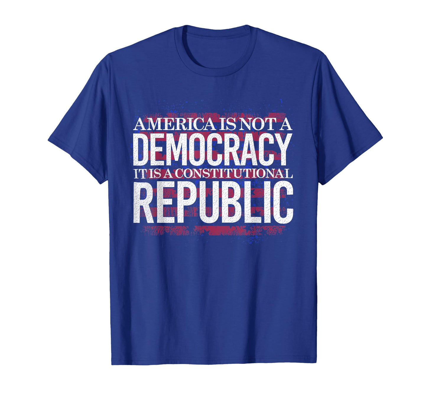 America Is Not A Democracy It's A Constitutional Republic T-Shirt
