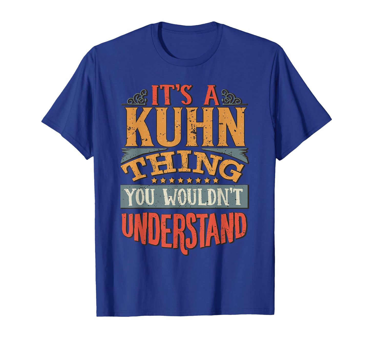 It's A Kuhn Thing You Wouldn't Understand T-Shirt