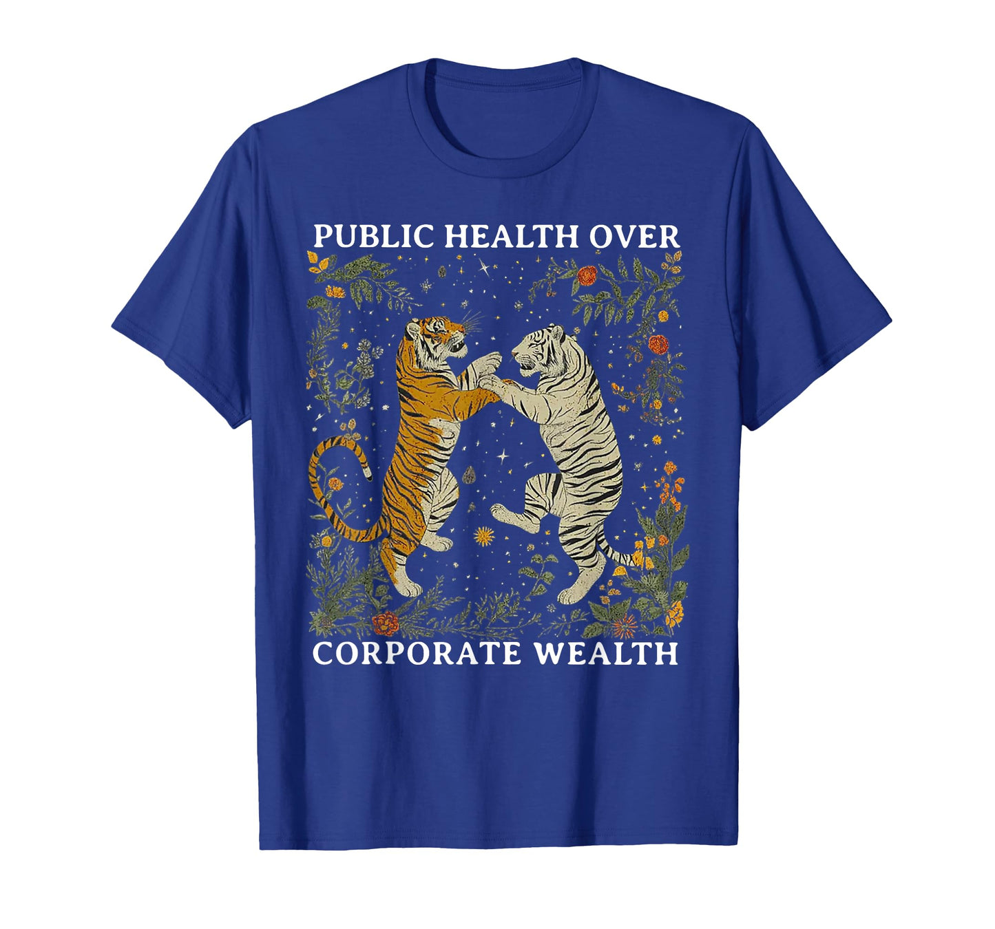 Tiger Public Health Over Corporate Wealth T-Shirt