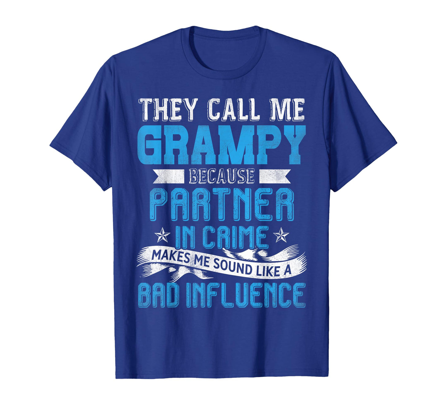 They Call Me Grampy Because Partner In Crime T-Shirt
