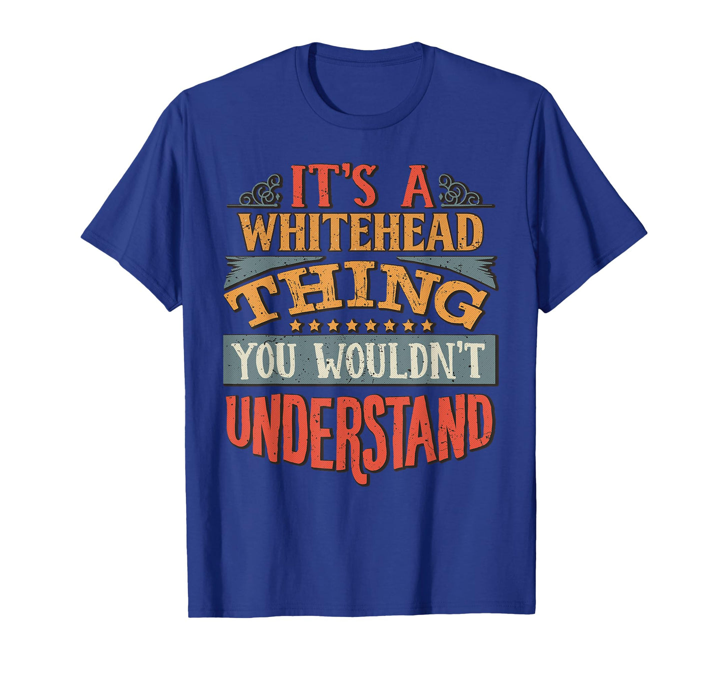 It's A Whitehead Thing You Wouldn't Understand T-Shirt
