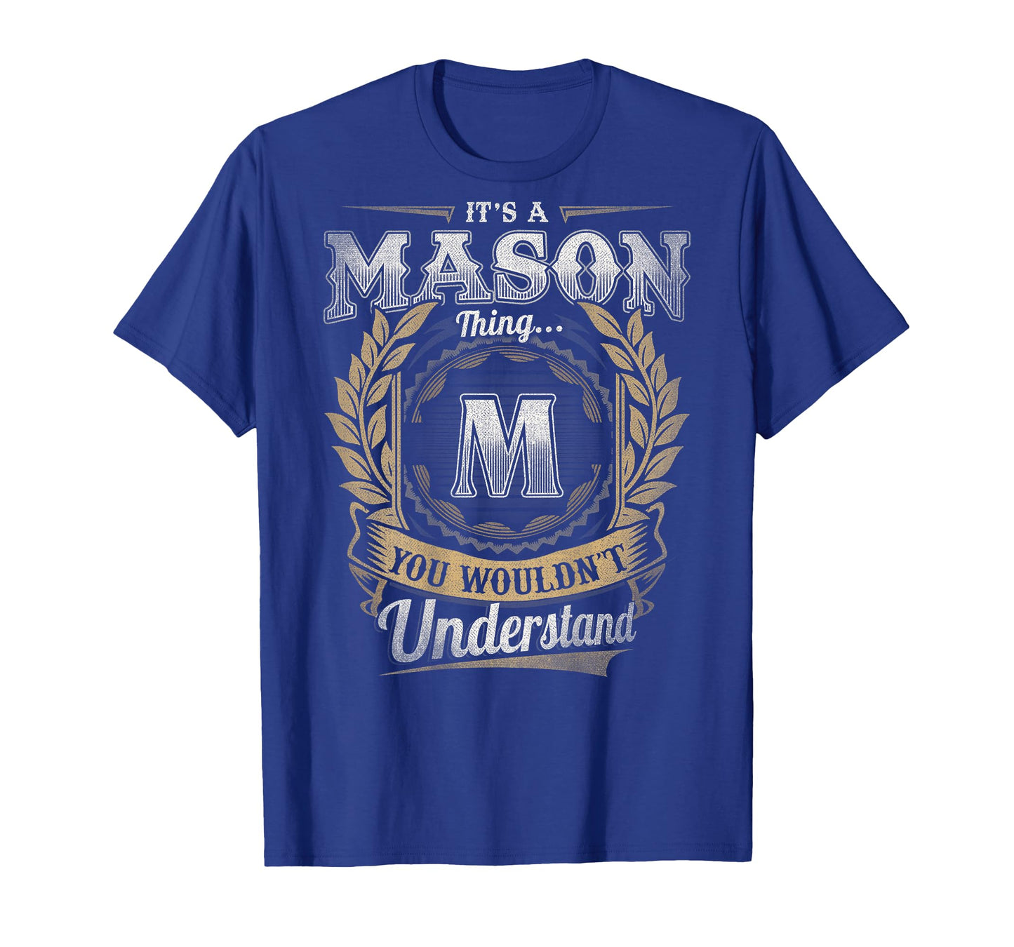 Mason Last Name - It's A Mason Thing (On Back) T-Shirt