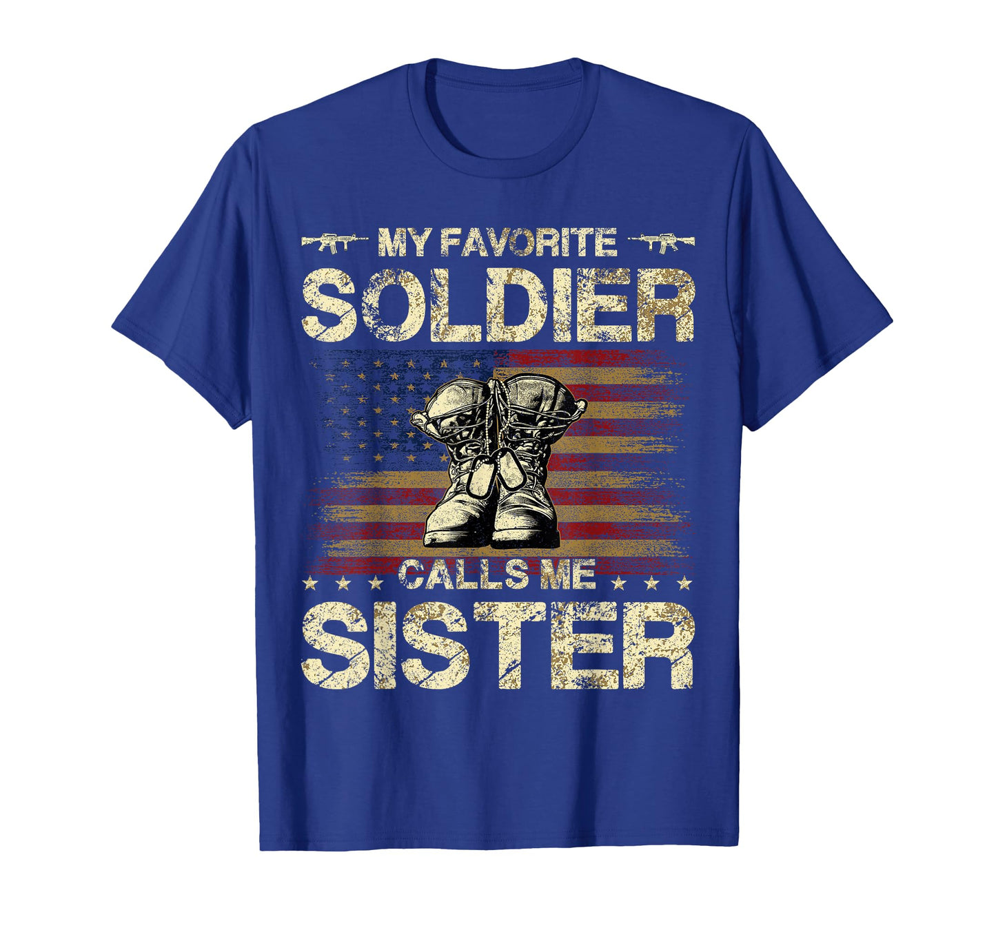 My Favorite Solider Calls Me Sister | Proud Army Sister T-Shirt