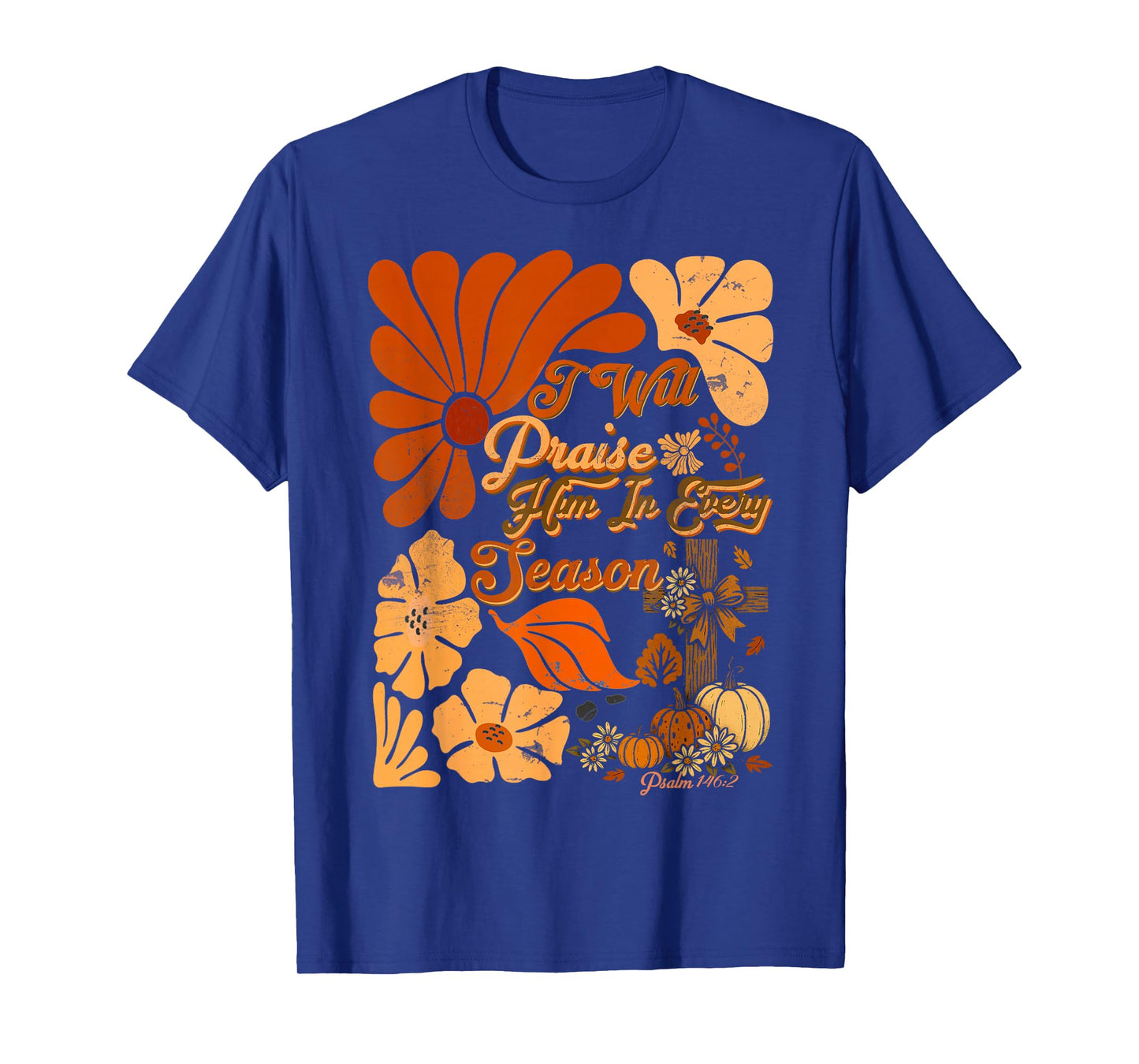 Christian Thanksgiving Pumpkin Praise Him in Every Season T-Shirt