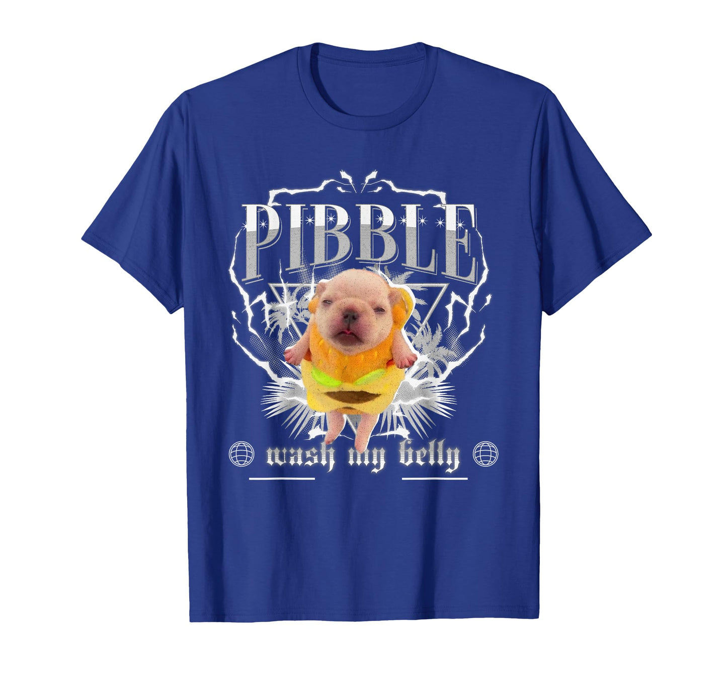 Funny pibble Meme wash My Belly Clean My Belly Meme T-Shirt