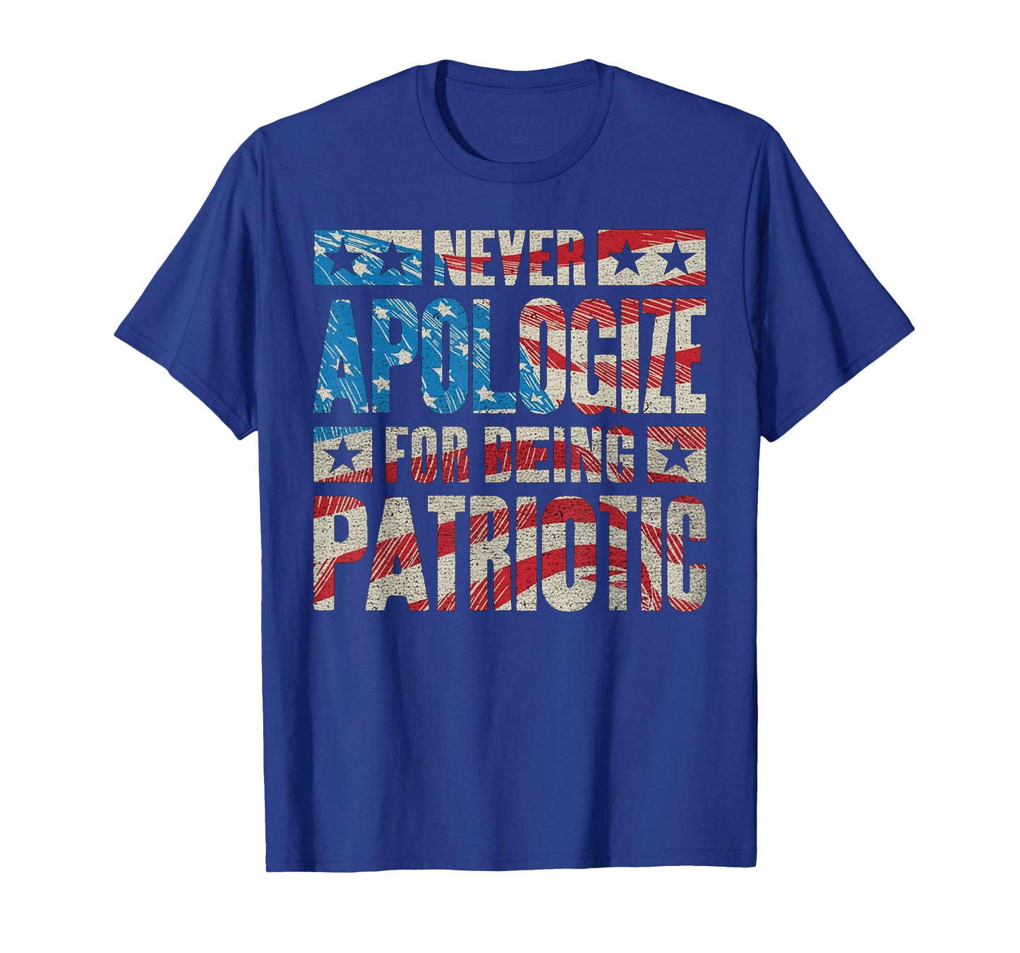 Never Apologize for Being Patriotic T-Shirt