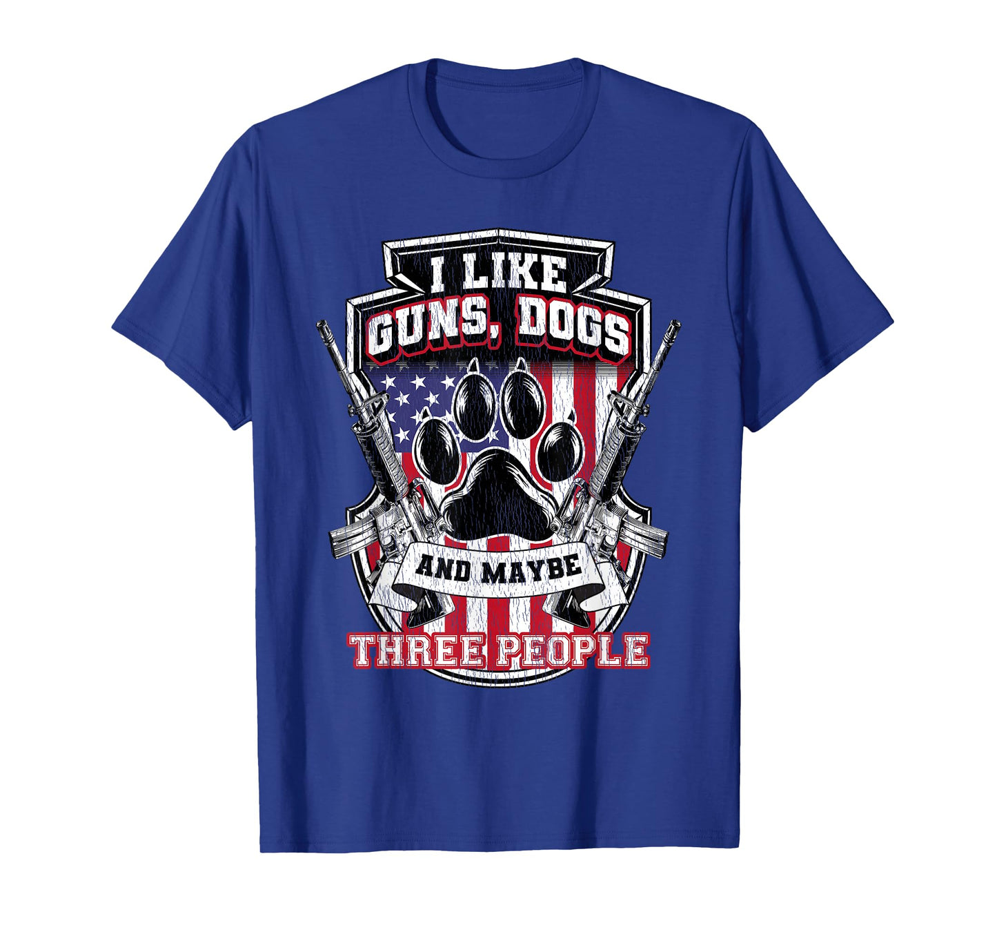I Like Guns Dogs And Maybe 3 People, Funny Gun Dog T-Shirt