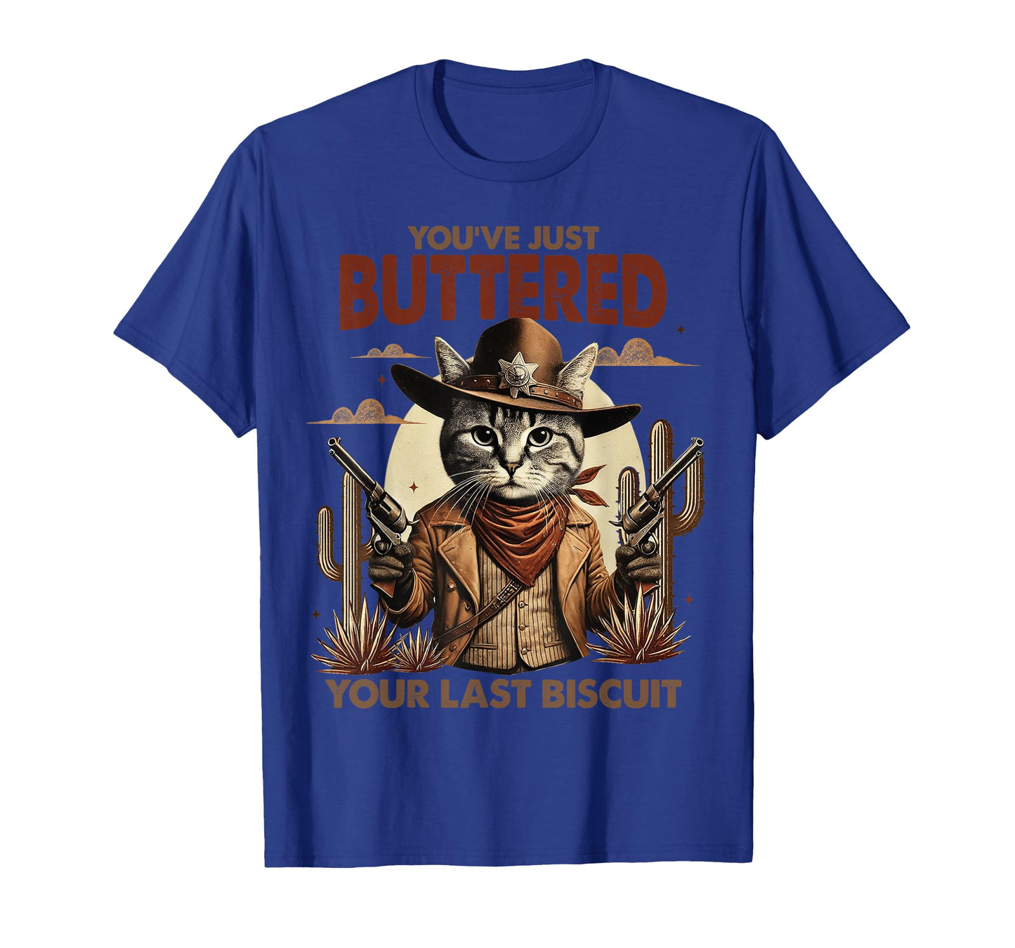 You've Just Buttered Your Last Biscuit Funny Cowboy Cat T-Shirt