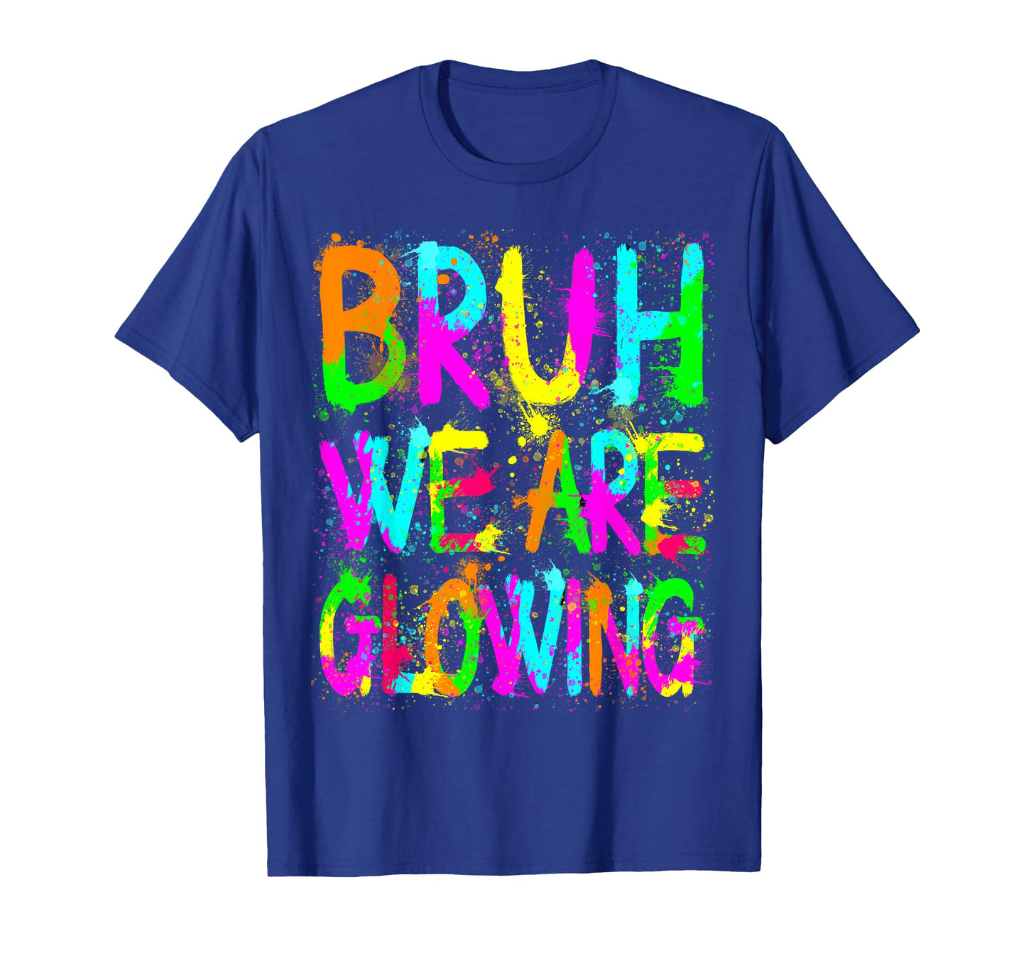 Bruh We Are Glowing In My Glowing Era Group Team Tie Dye T-Shirt