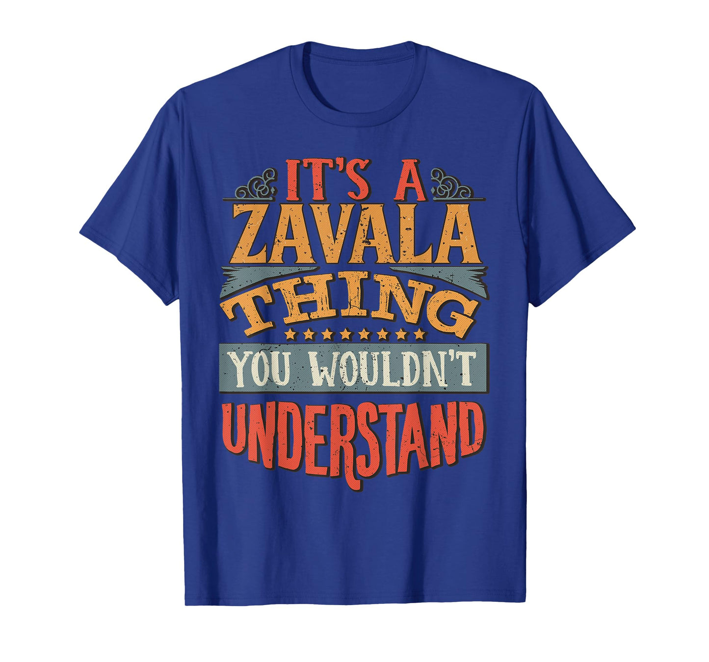 It's A Zavala Thing You Wouldn't Understand T-Shirt